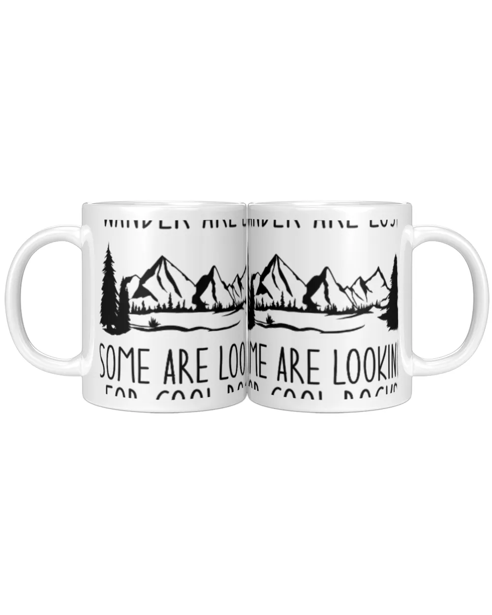 Not all Who Wander Are Lost Some Are Looking For Cool Rocks White Mug white 11oz
