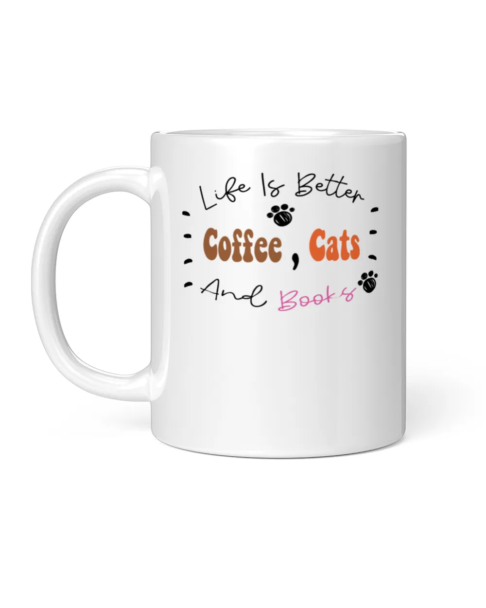 Life Is Better With Coffee Cats And Books  Cat Coffee  Cats And Books  Cat Lover  Cat Mom  Cute Cat 7781 T-Shirt