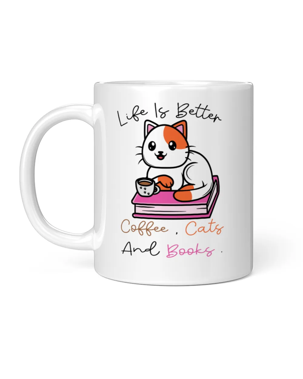 Life Is Better With Coffee Cats And Books  Cat Coffee gift  Cats And Books  Cat Lover gift  Cat Mom  Cute Cat 7780 T-Shirt