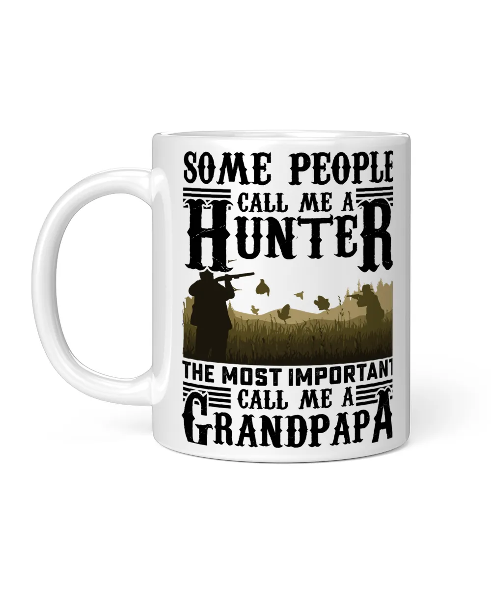 Father some people call me a hunter the most important call me grandpa t 257 dad