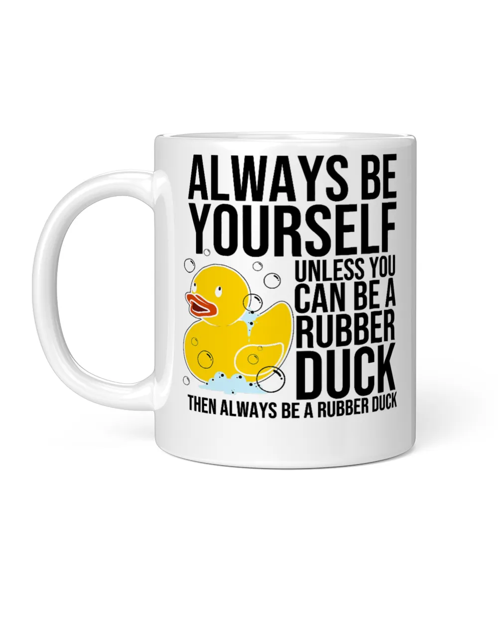 Duck Funny Always Be Yourself Rubber Duck Men And Women 379