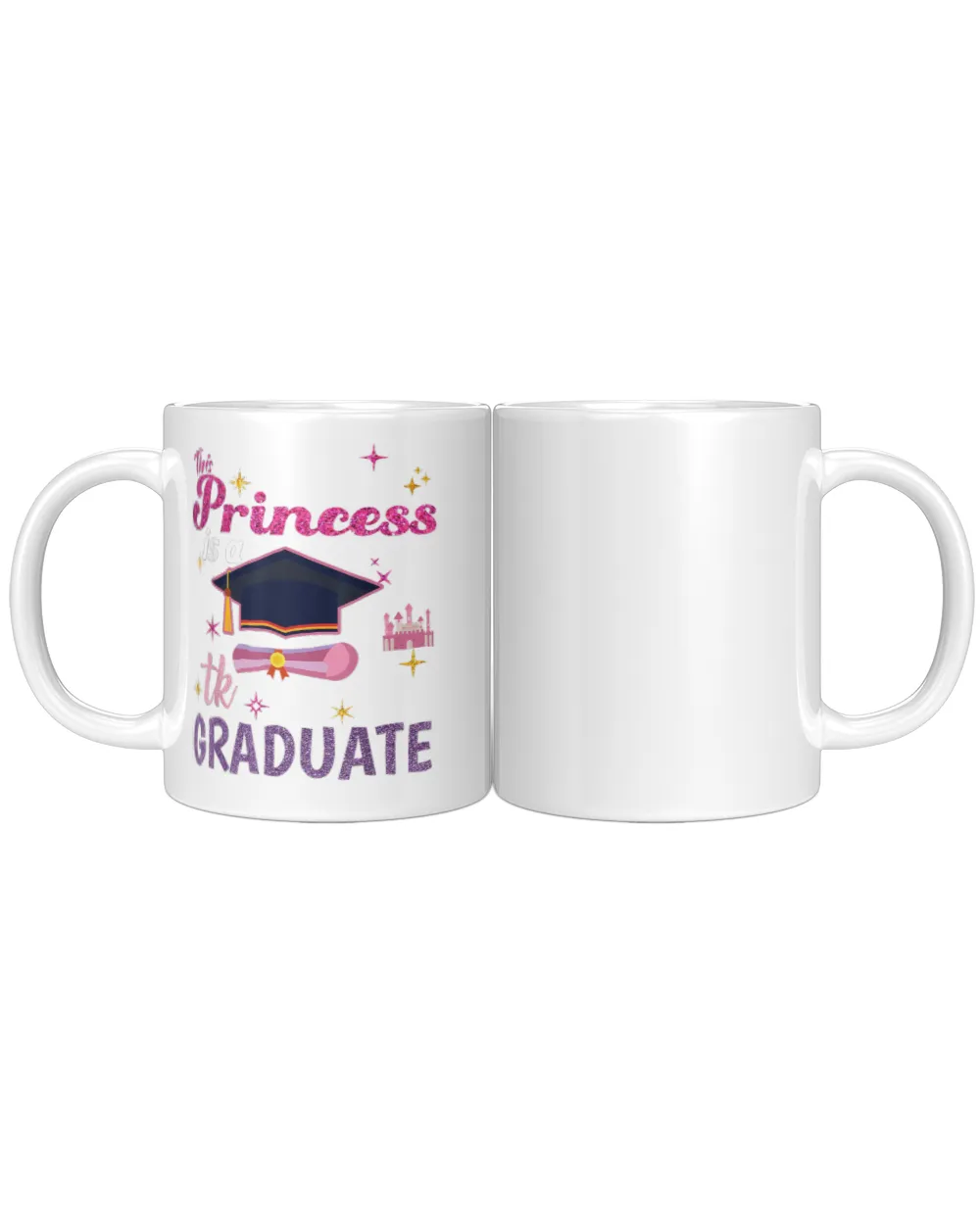 [Kindergarten Teachers]This Princess is A TK Graduate TK Graduation TK Grad Toddler aha280401 White Mug white 11oz