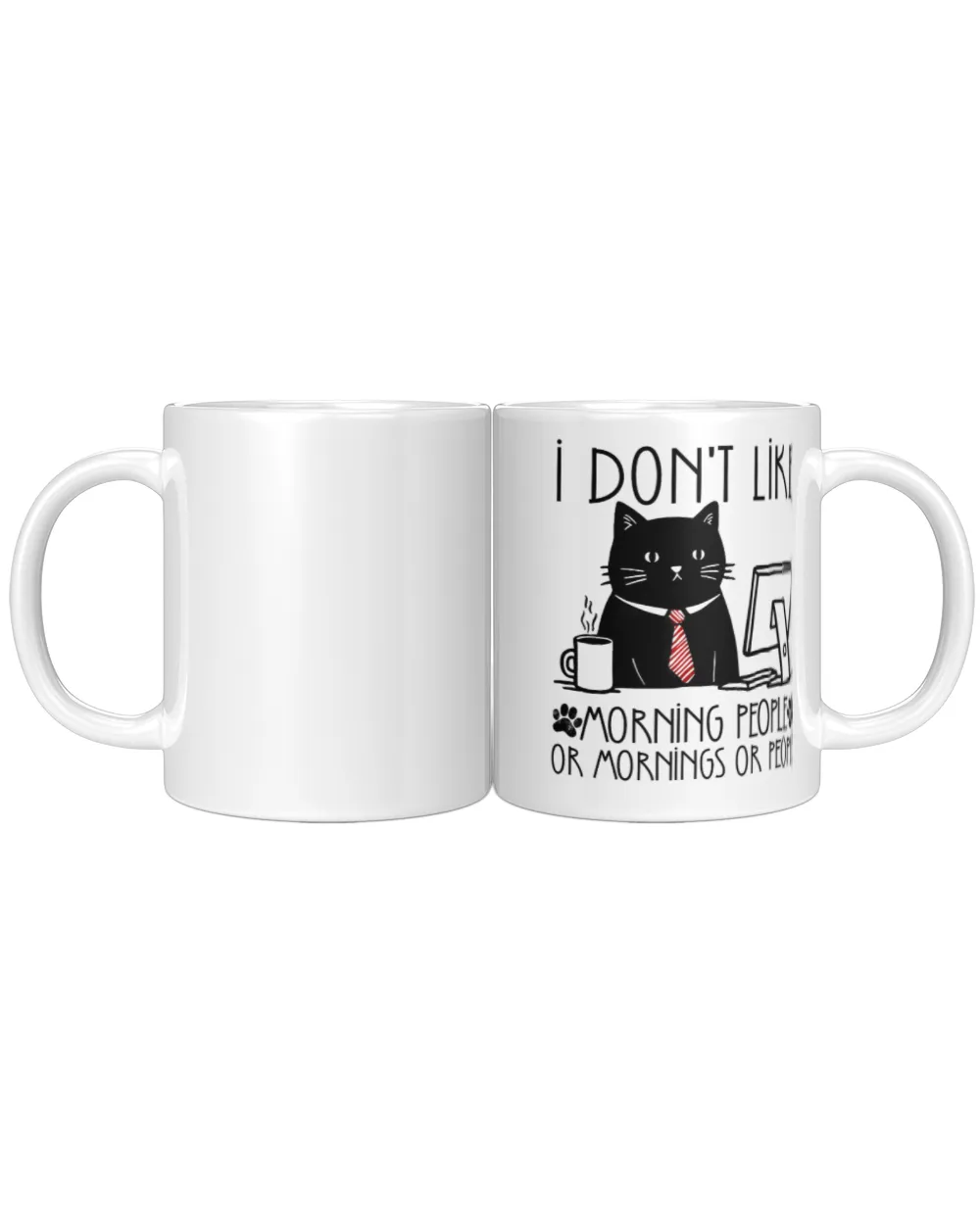 Funny Cat I dont like morning people Working Cats Coffee TShirt White Mug white 11oz