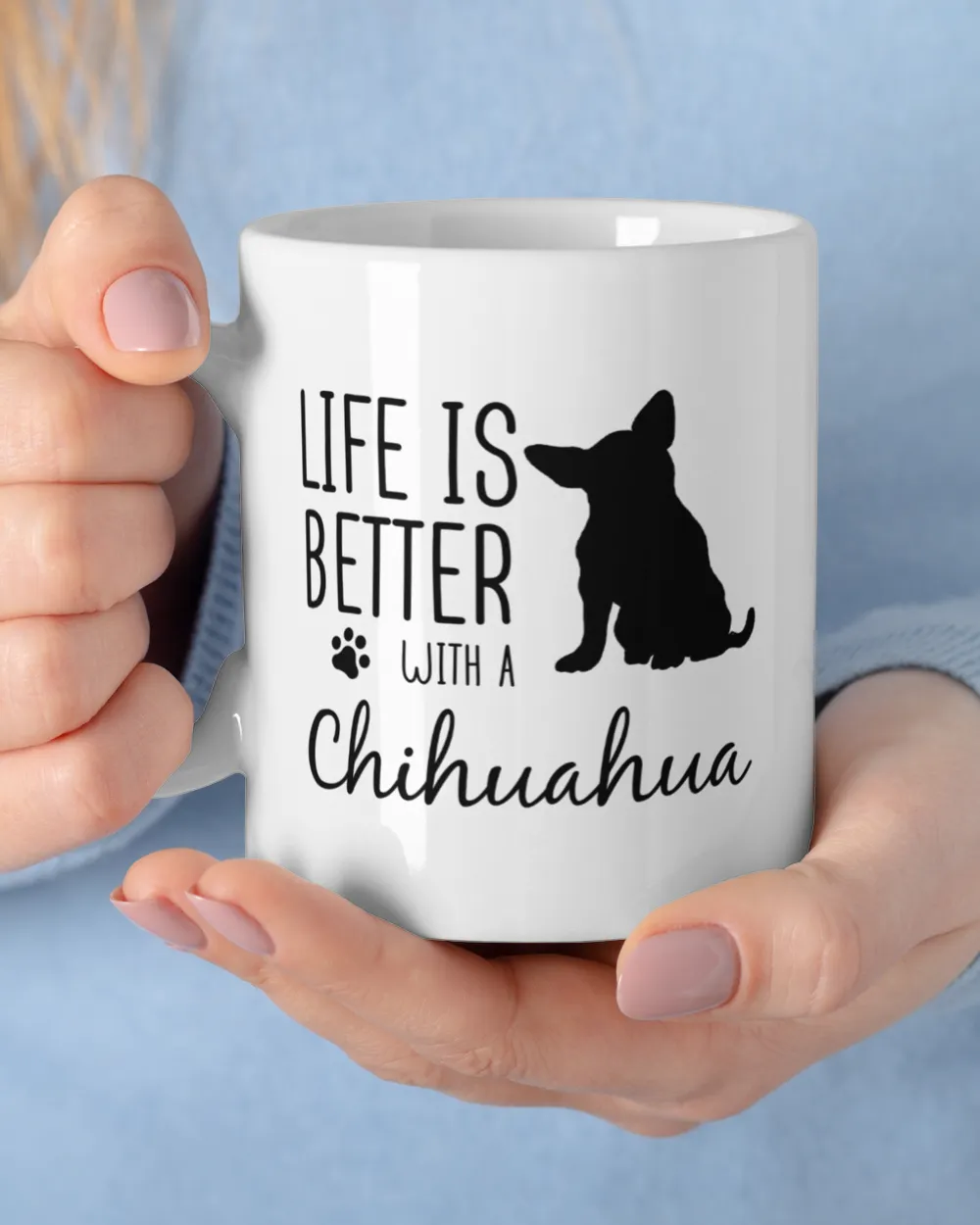Mug Life is Better with Chihuahua White Mug white 11oz