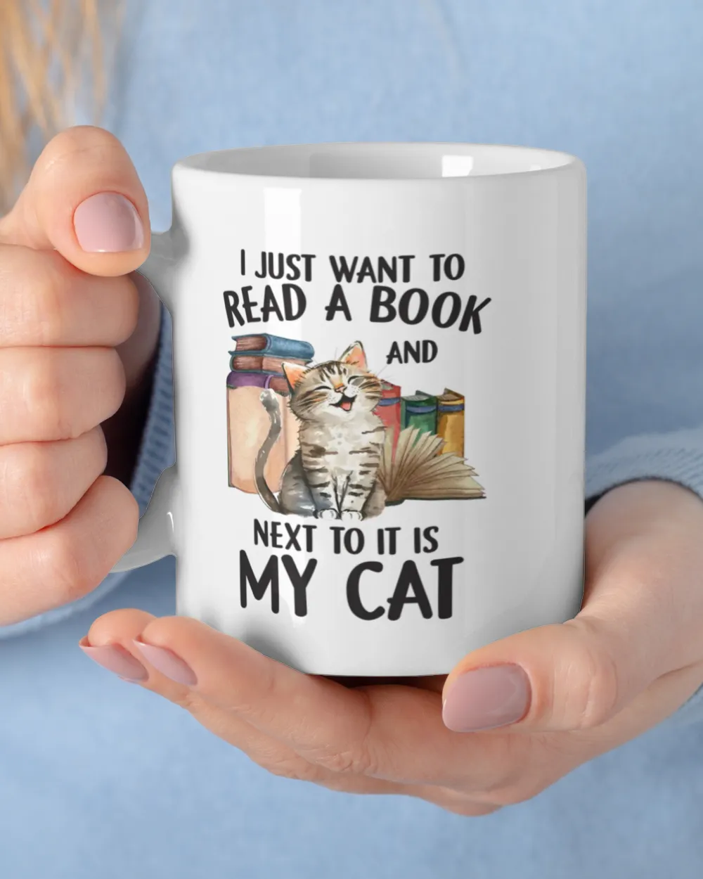 I Just Want To Read A Book And Next To It Is My Cat T-Shirt White Mug white 11oz