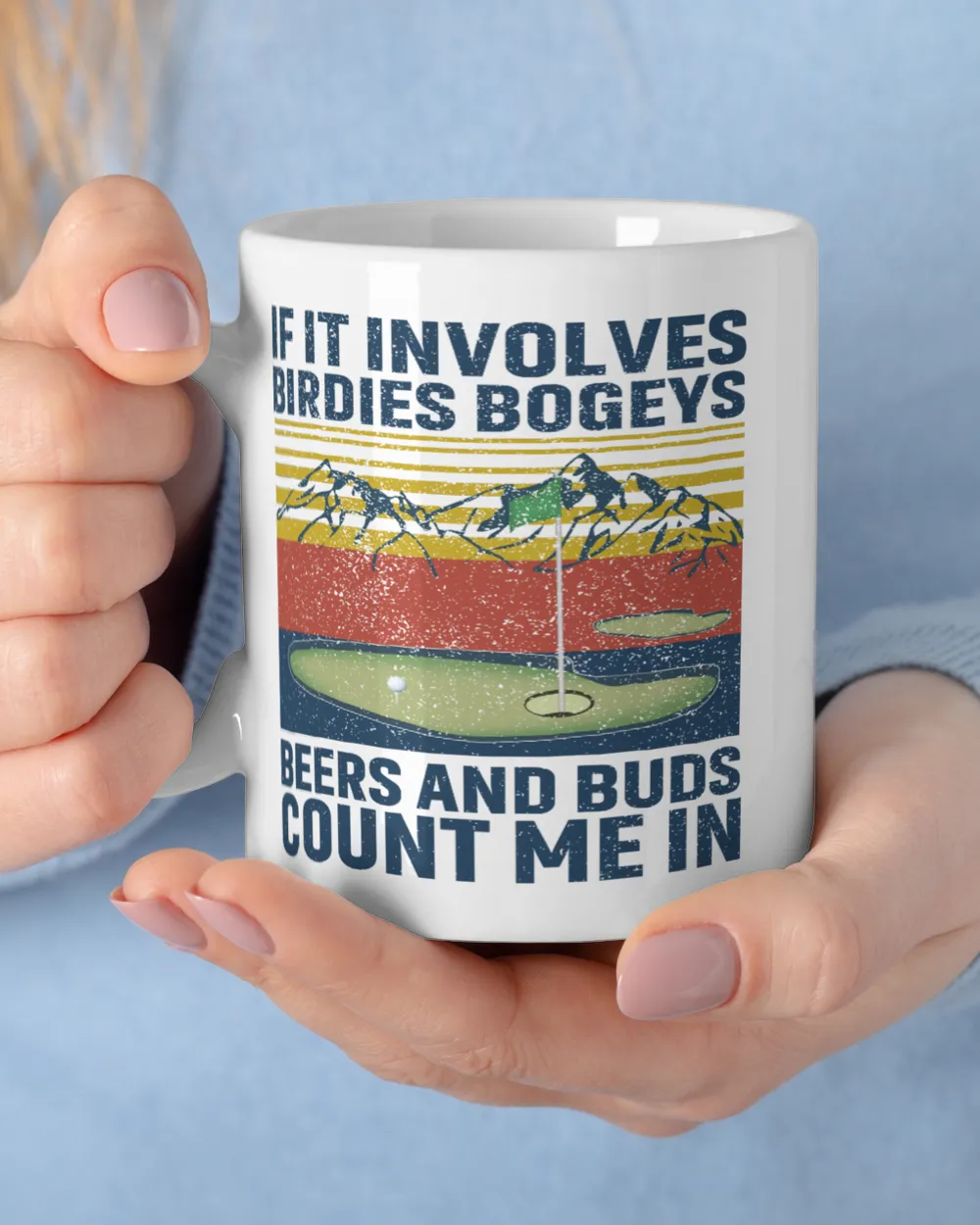 If it involves birdies bogeys beers and buds White Mug white 11oz