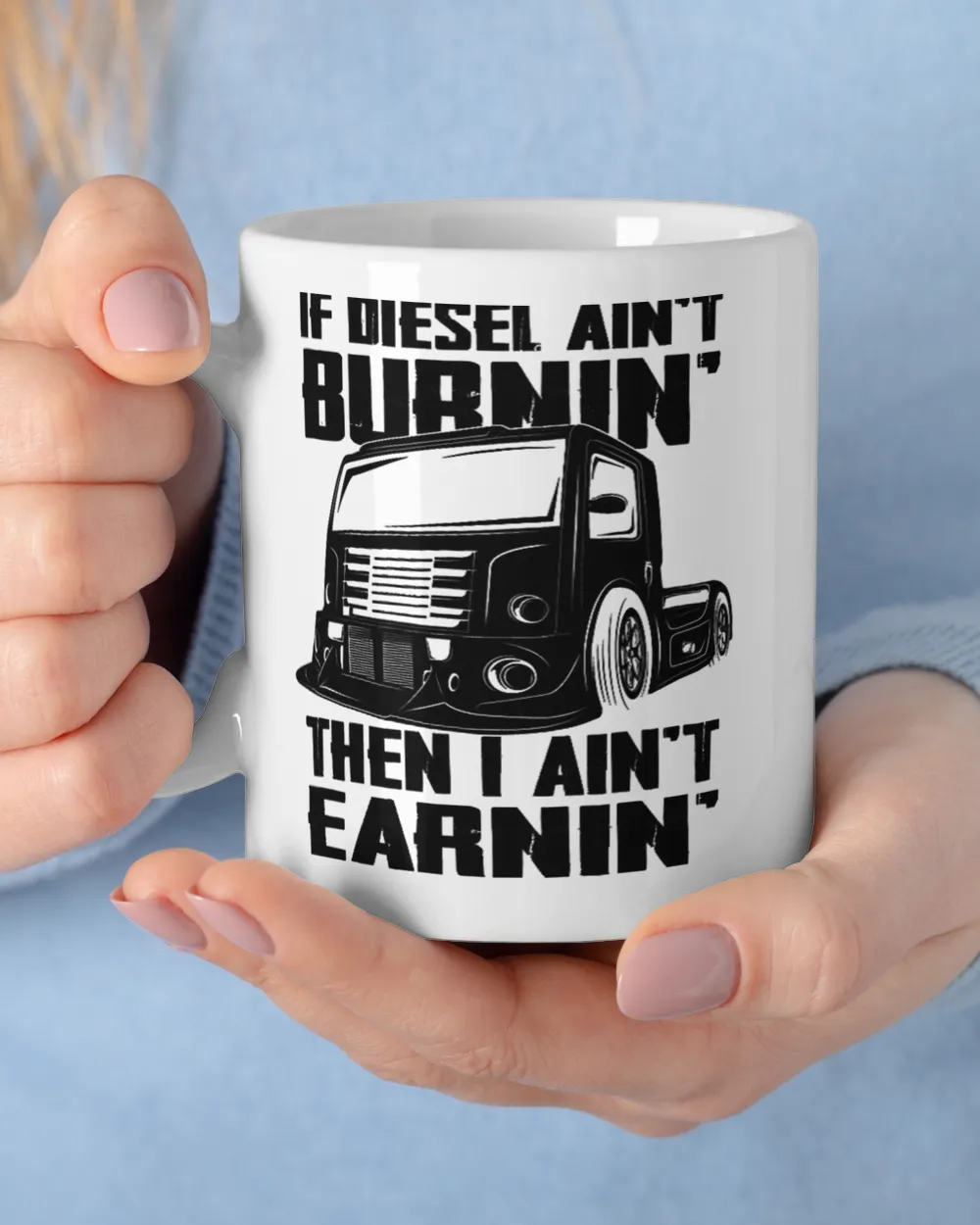 Truck Trucker If Diesel Aint Burning Then I Aint Earning 80 Driver Truckin
