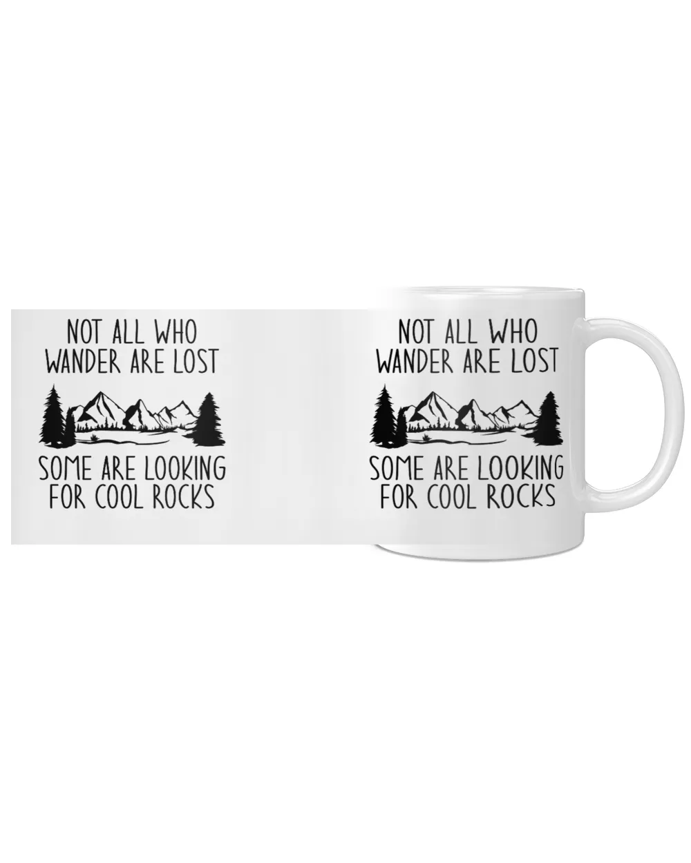 Not all Who Wander Are Lost Some Are Looking For Cool Rocks White Mug white 11oz