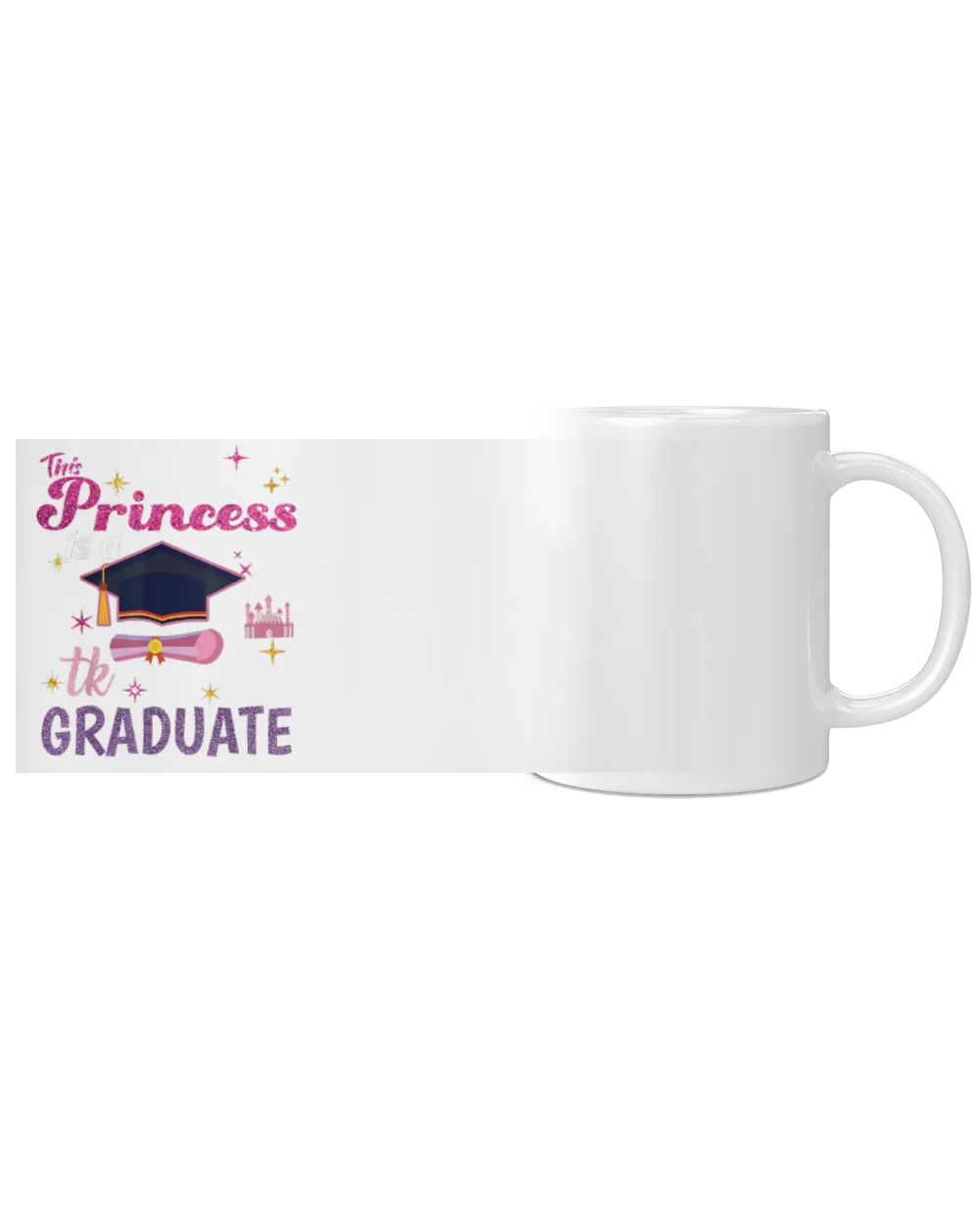 [Kindergarten Teachers]This Princess is A TK Graduate TK Graduation TK Grad Toddler aha280401 White Mug white 11oz