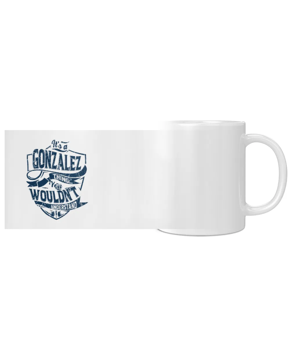 It's a GONZALEZ thing you wouldn't understand White Mug white 11oz