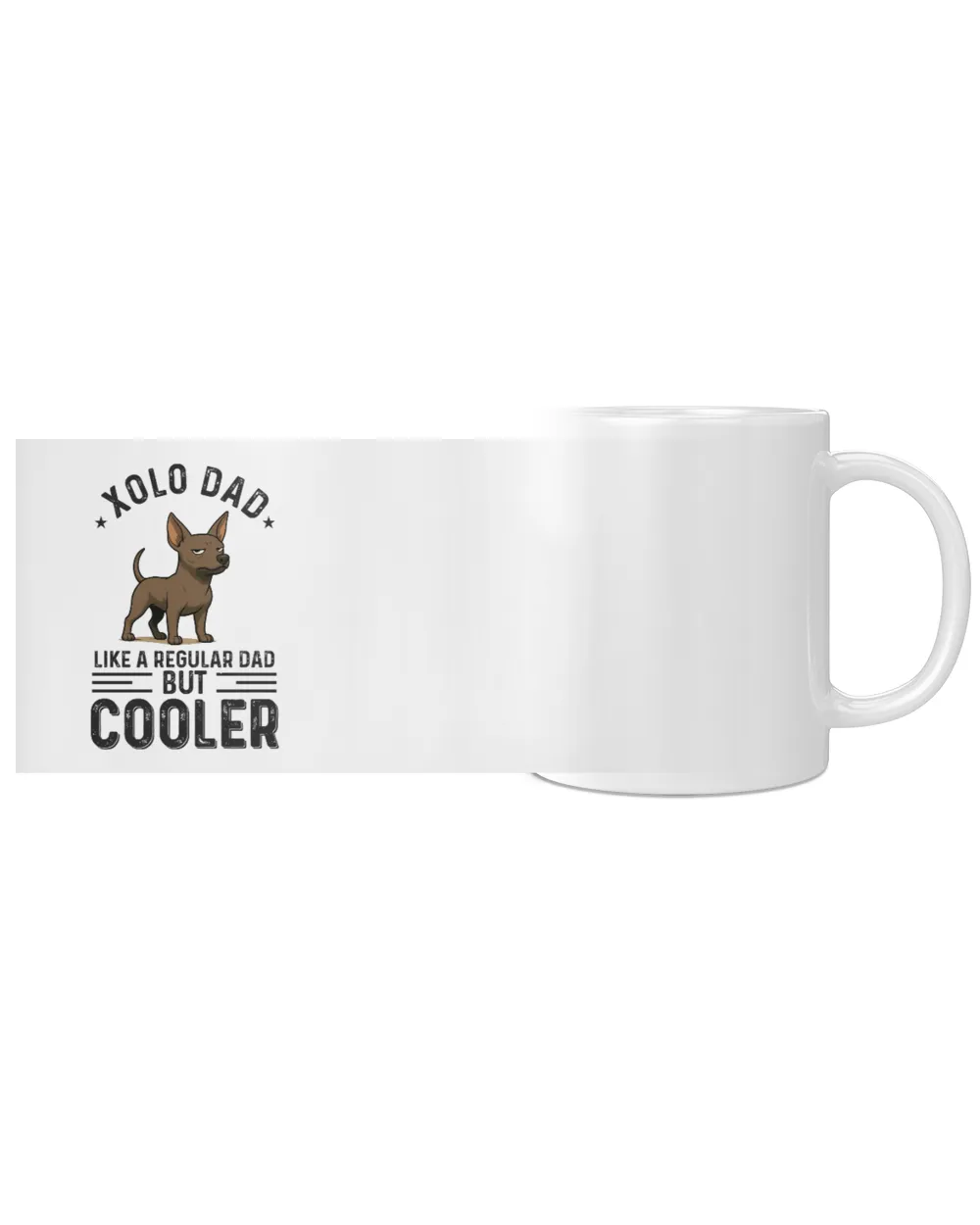 Xolo Dad like a regular Dad but Cooler