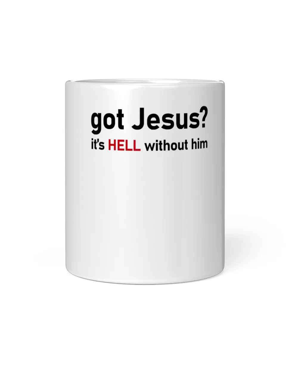 got-wcx-10 Got Jesus It's Hell Without Him