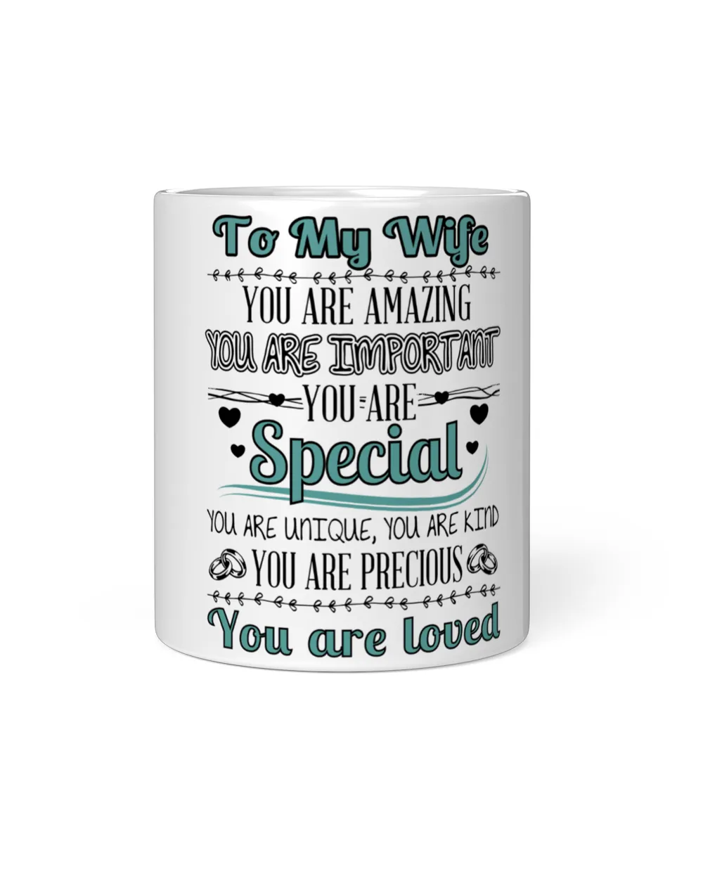 To my wife you are amazing you are imprtant you are special you are unique, you are kind you are precious you are loved