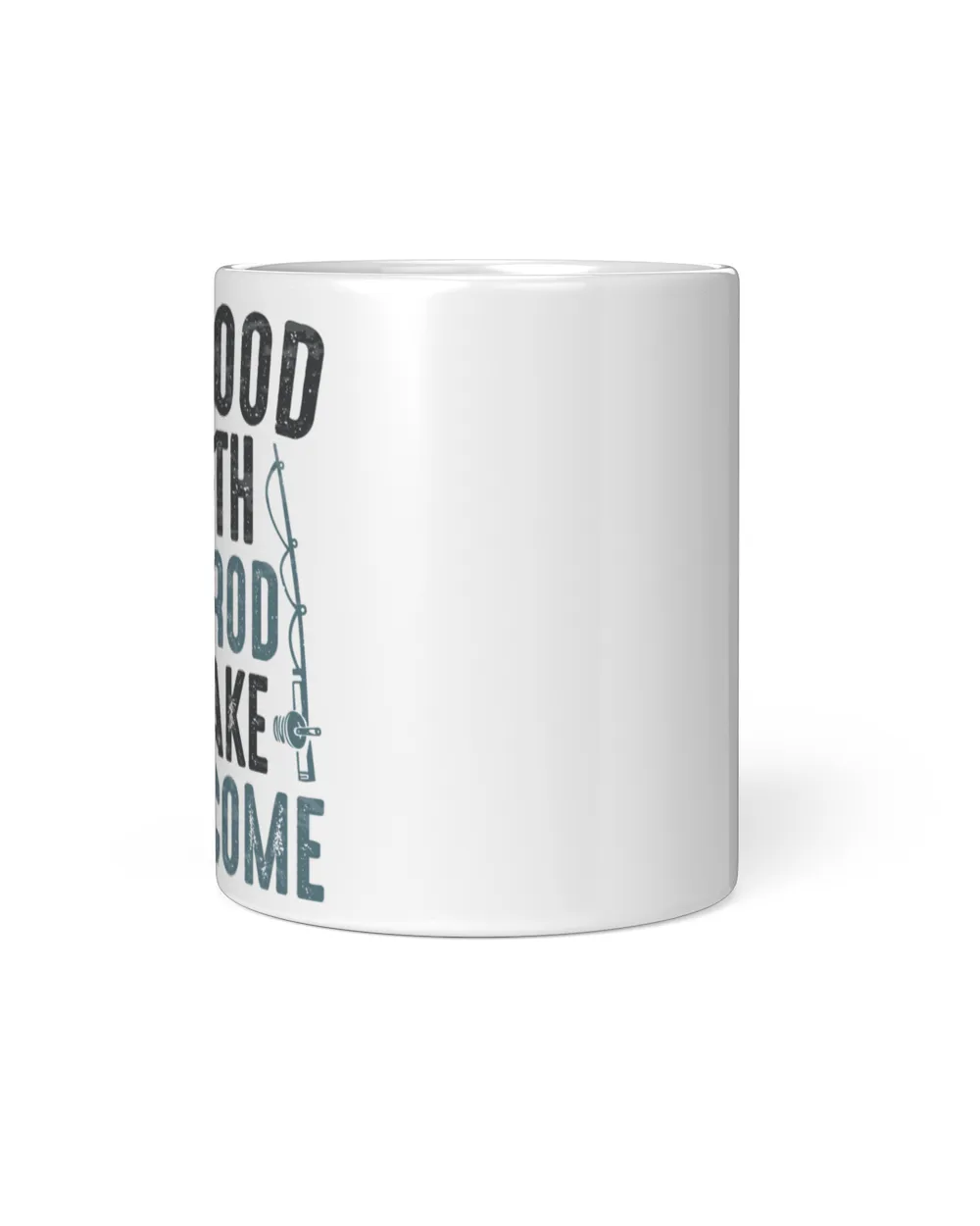So Good With My Rod I Make Fish Come  Funny Naughty Fishing Humor Lover Dad Hilarious Joke Lovers Fishermen Quotes Fisherman Dirty Saying Quote T-Shirt White Mug white 11oz