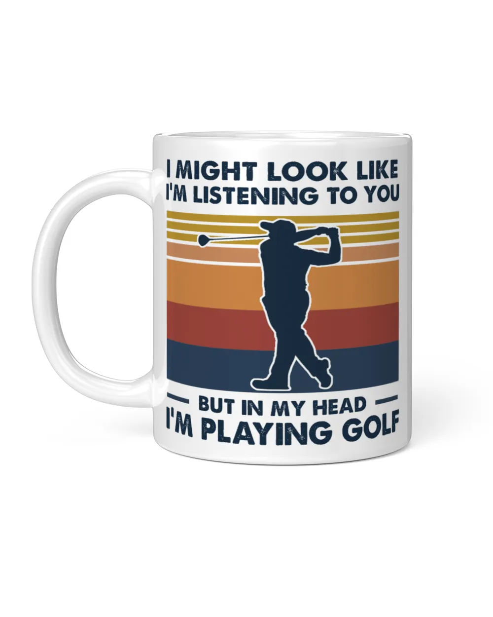 I might look like I'm listening to you but in my head I'm playing GOLF White Mug white 11oz