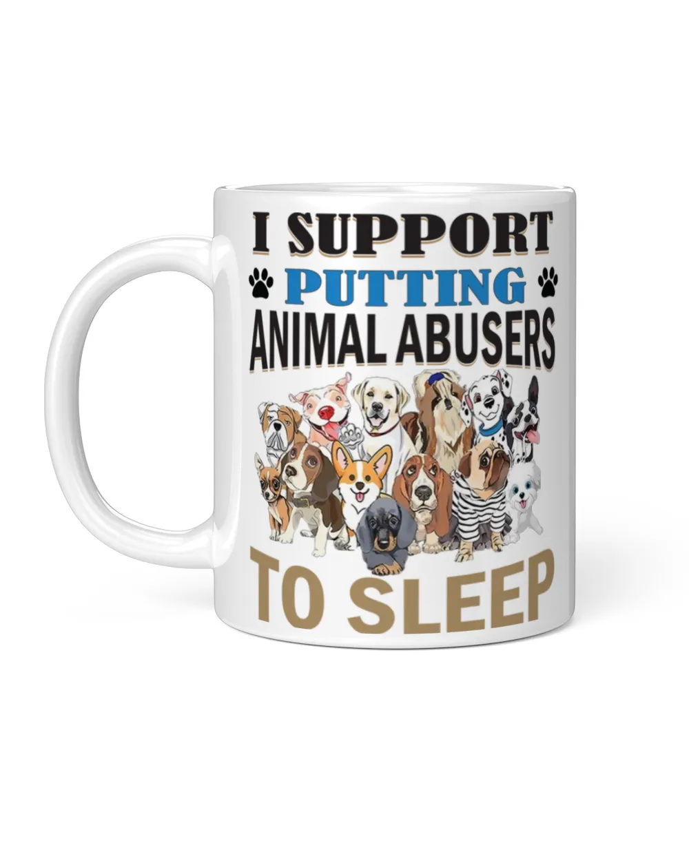 I Support Putting Animal Abusers To Sleep