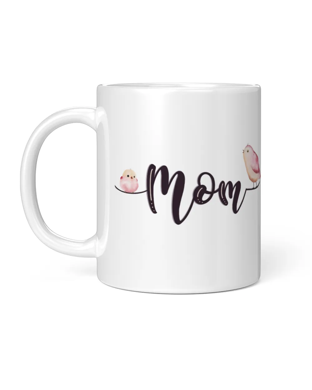 Mom Bird - My Favorite People Call Me Mom White Mug white 11oz