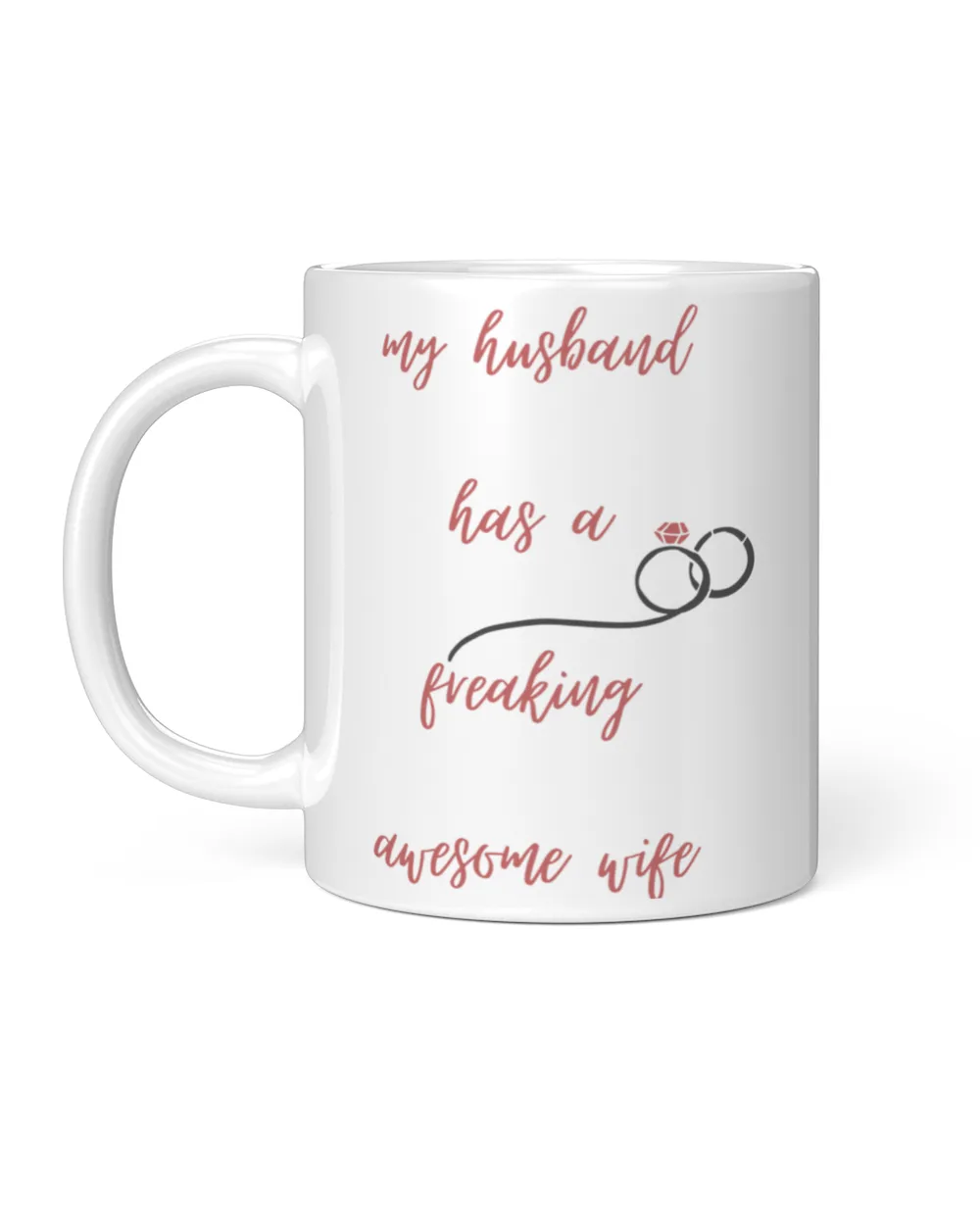 my husband has a freaking awesome wife Tshirt8732 T-Shirt