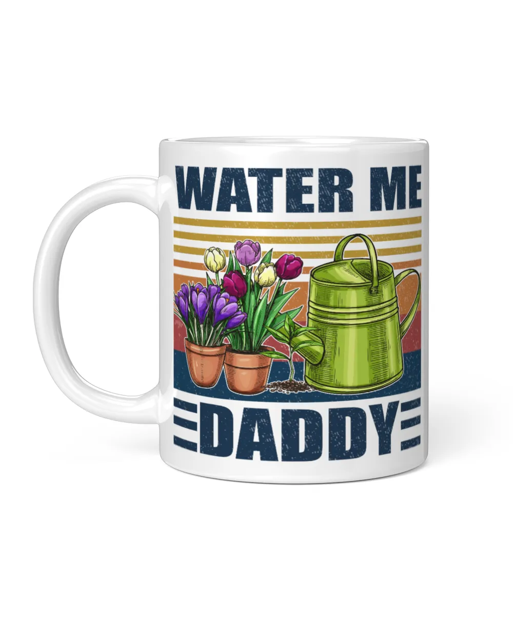Water me daddy White Mug white 11oz