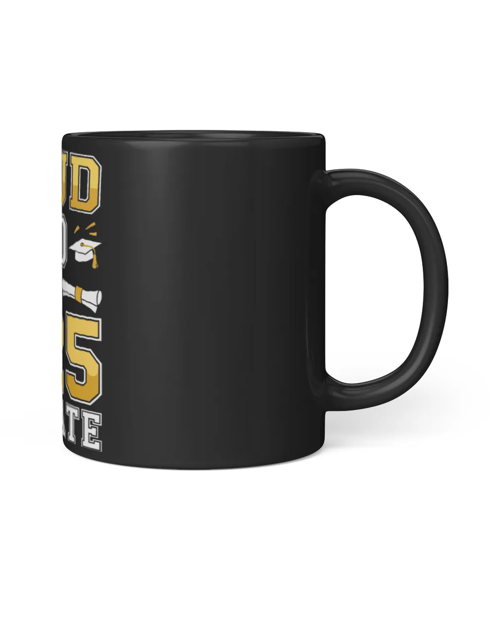 Proud Dad Of A 2025 Graduate Shirt Class Of 2025 Graduation Black Mug 11oz black 11oz