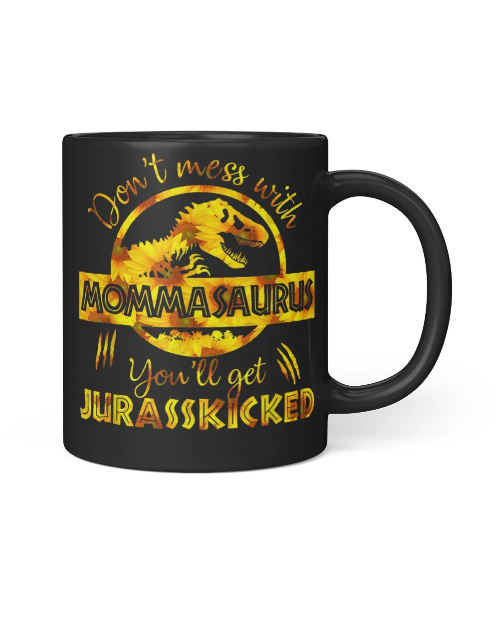 Dont Mess With Mommasaurus Youll Get Jurasskicked Mother's Day T-Shirt