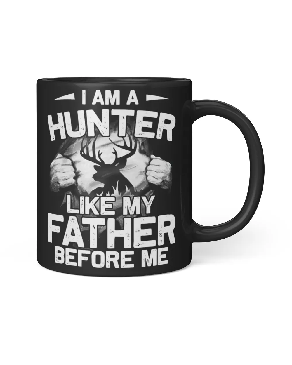 Father Grandpa I AM A HUNTER LIKE MY BEFORE ME291 Family Dad