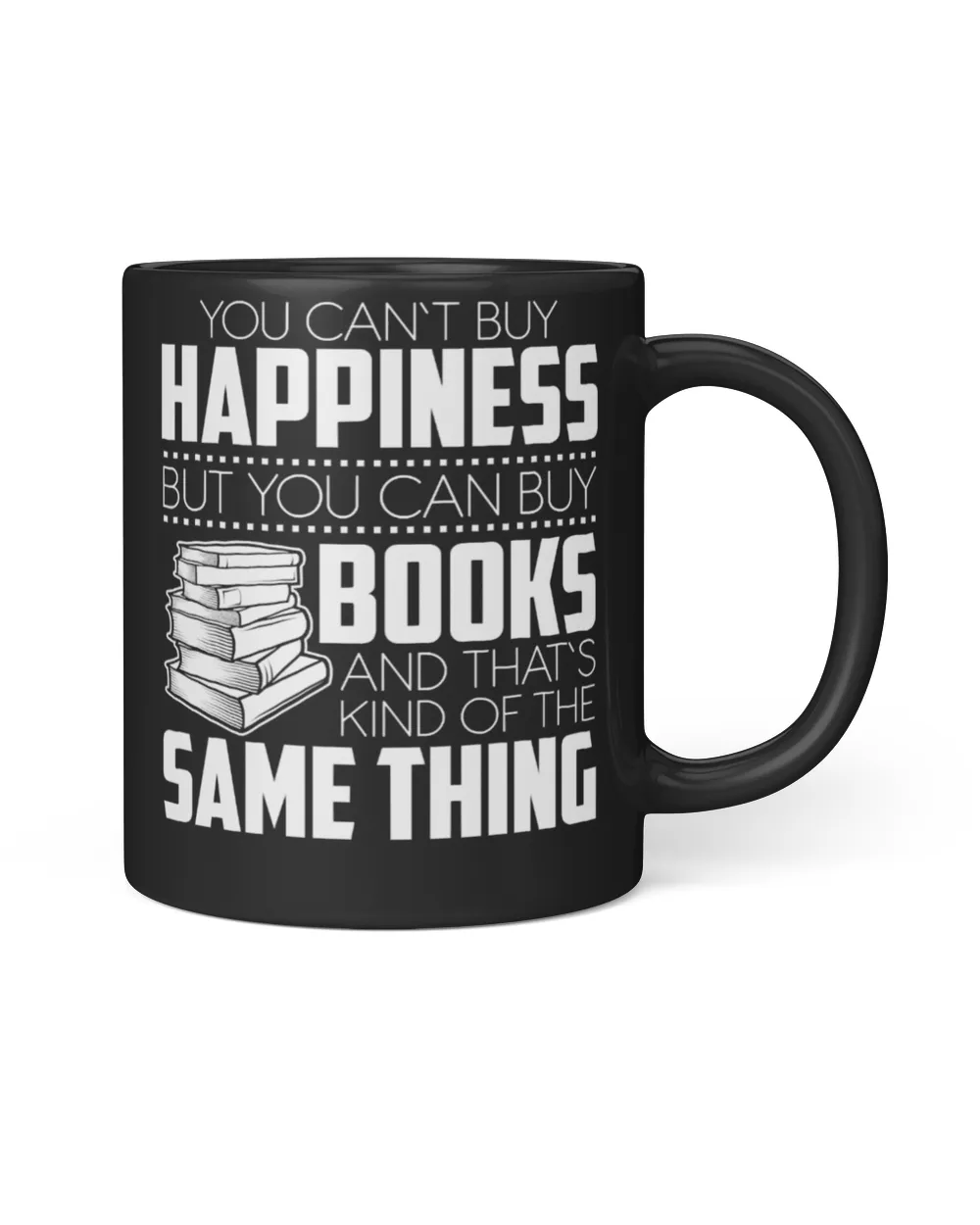 You Cant Buy Happiness But You Can Buy Books And Thats Pretty Much Book Reader