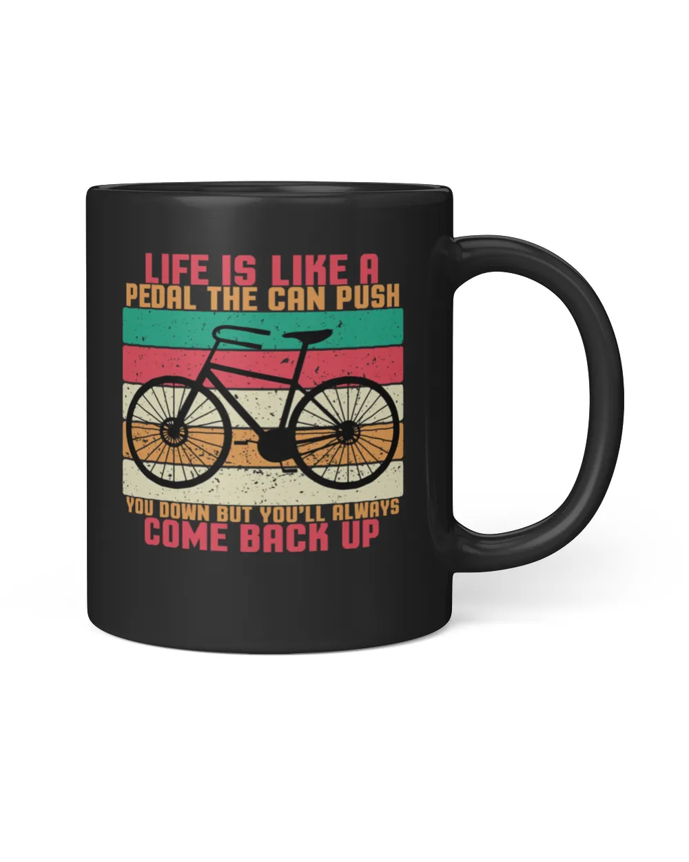 Life Is Like A Pedal The Can Push You Down But Youll Always Come Back Uop4304 T-Shirt