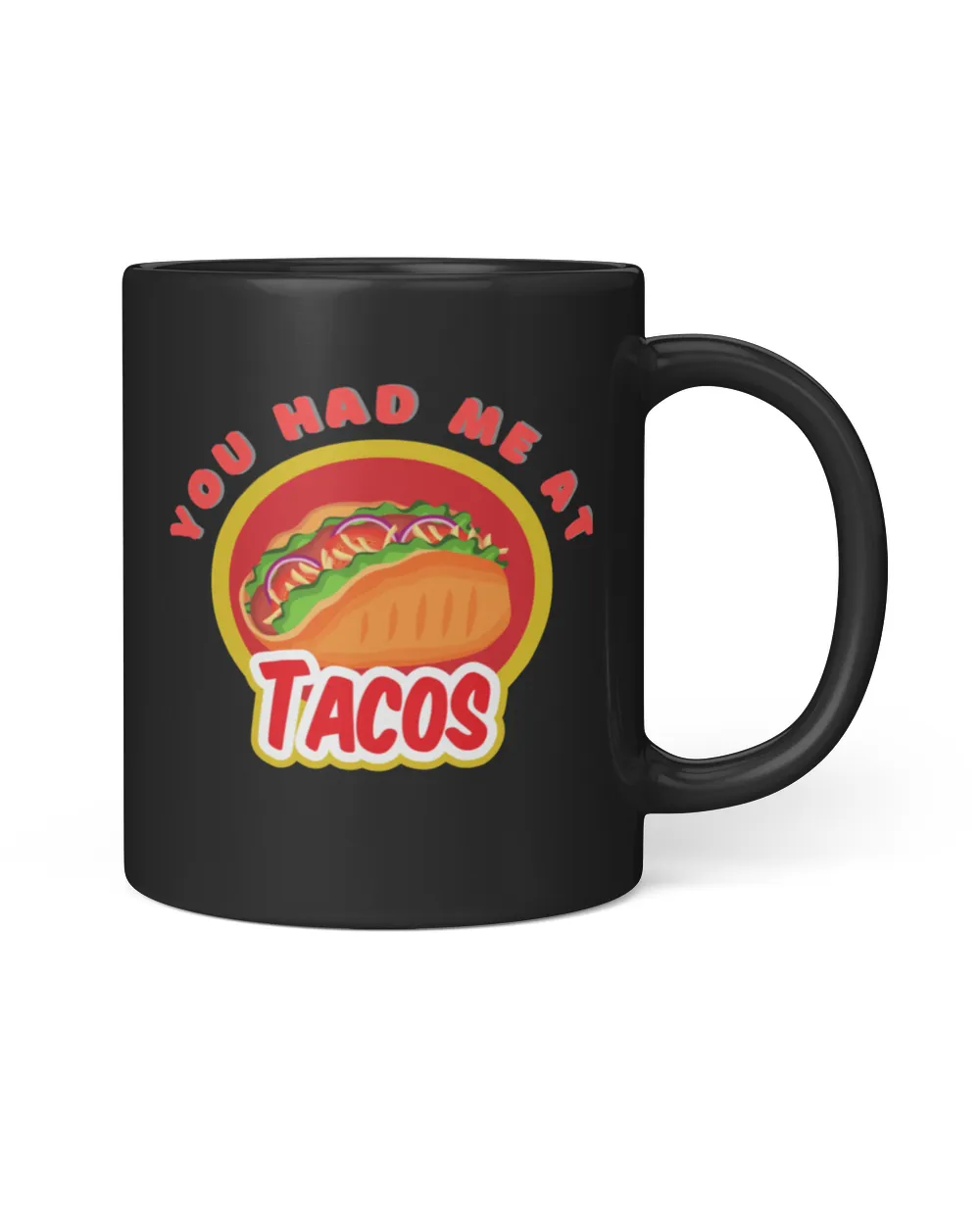 You Had Me At Tacos  Funny Tacos T-Shirt