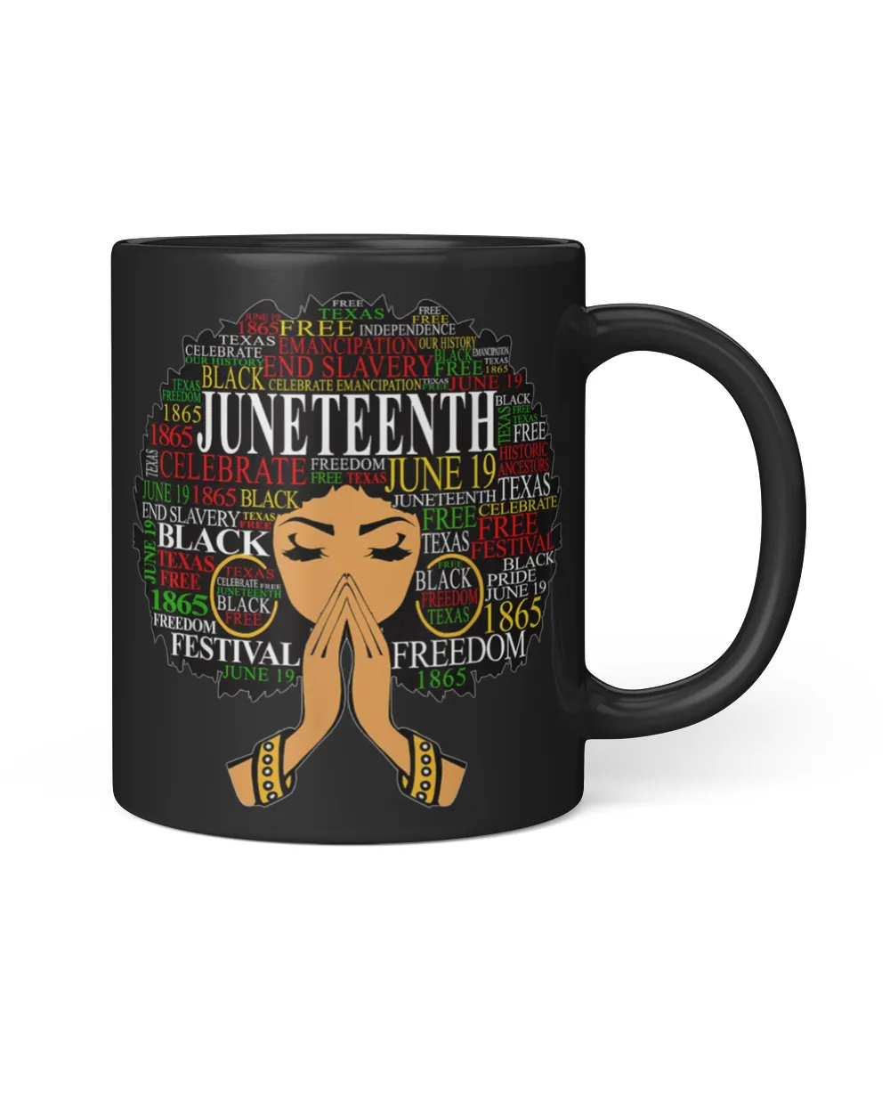 Juneteenth Melanin Black Women Natural Hair Afro Word Art T-Shirt Black Mug 11oz black 11oz