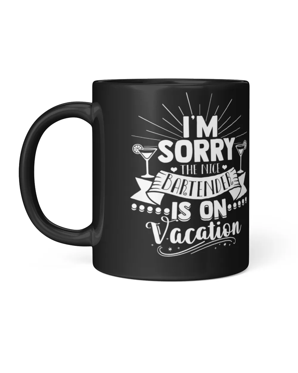 Funny I'm Sorry The Bartender Is On Vacation Bartenders Shirt T-Shirt