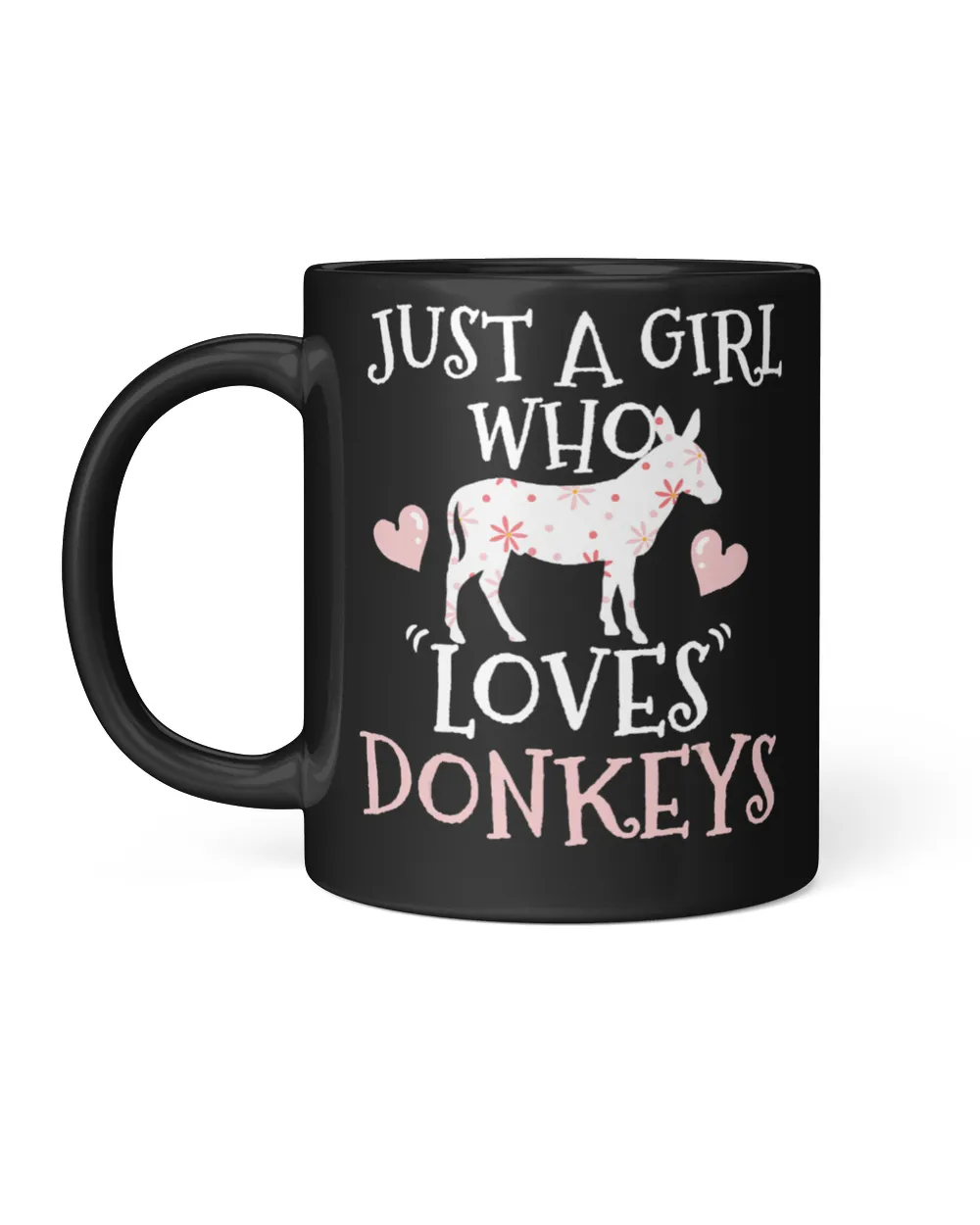 Donkey Cattle Just A Girl Who Loves Donkeys Farmer Animal 134 Mule Farmer