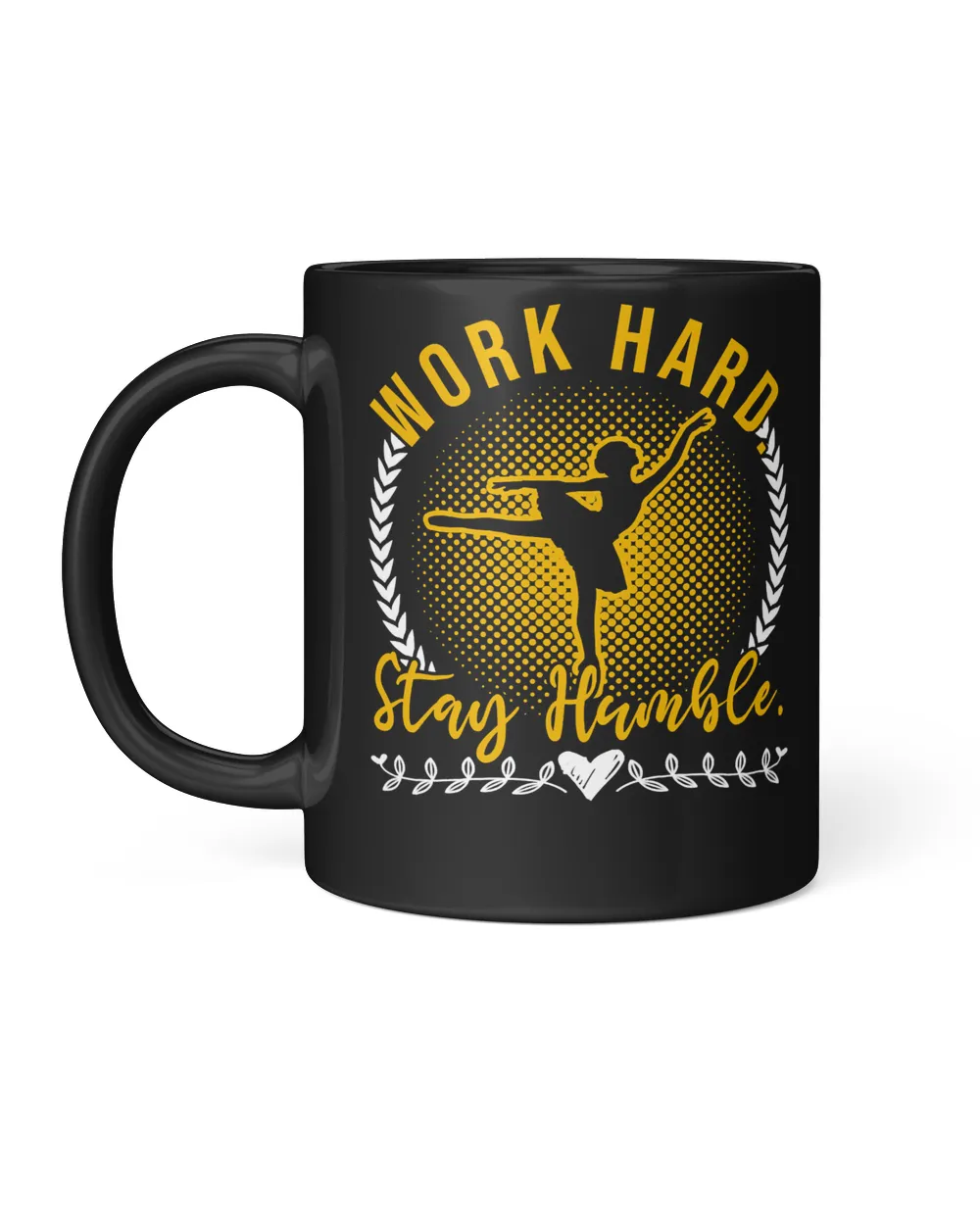 Work Hard Stay Humble Dancer 574 dance