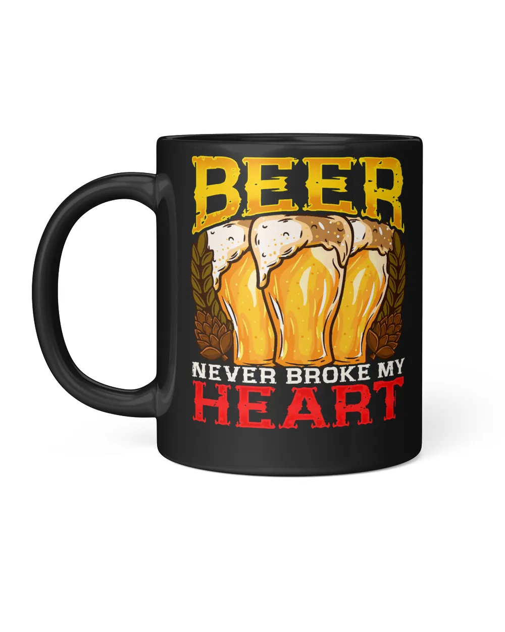 Beer never broke my Heart I Craft drinking Lover design 259 drinking