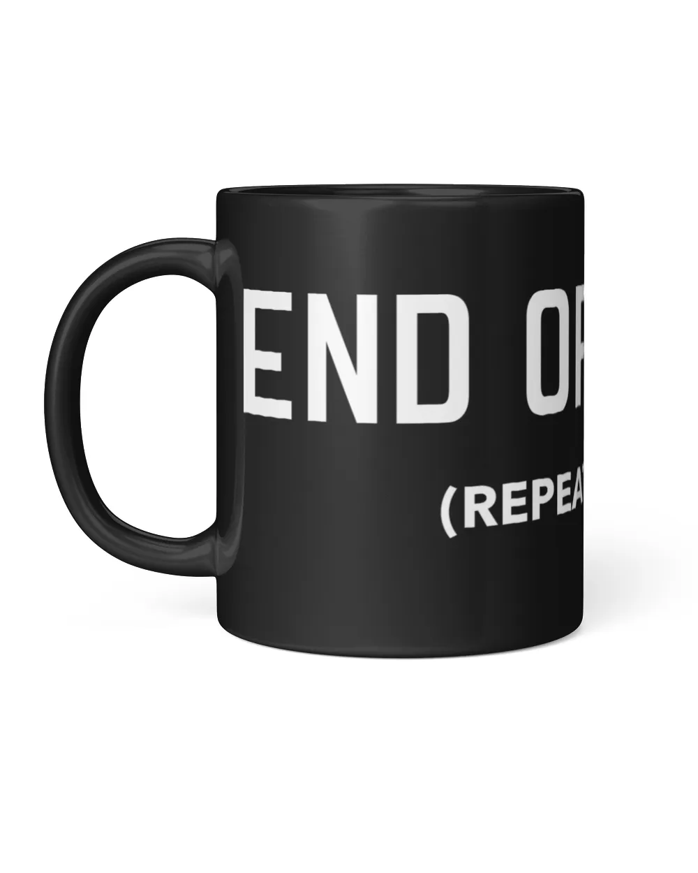 End Of Quote Repeat The Line Shirt