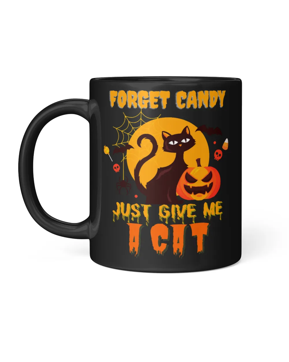 Black Cat Cat Halloween Forget Candy Just Give Me A Cat Halloween bat Kitty Kitten