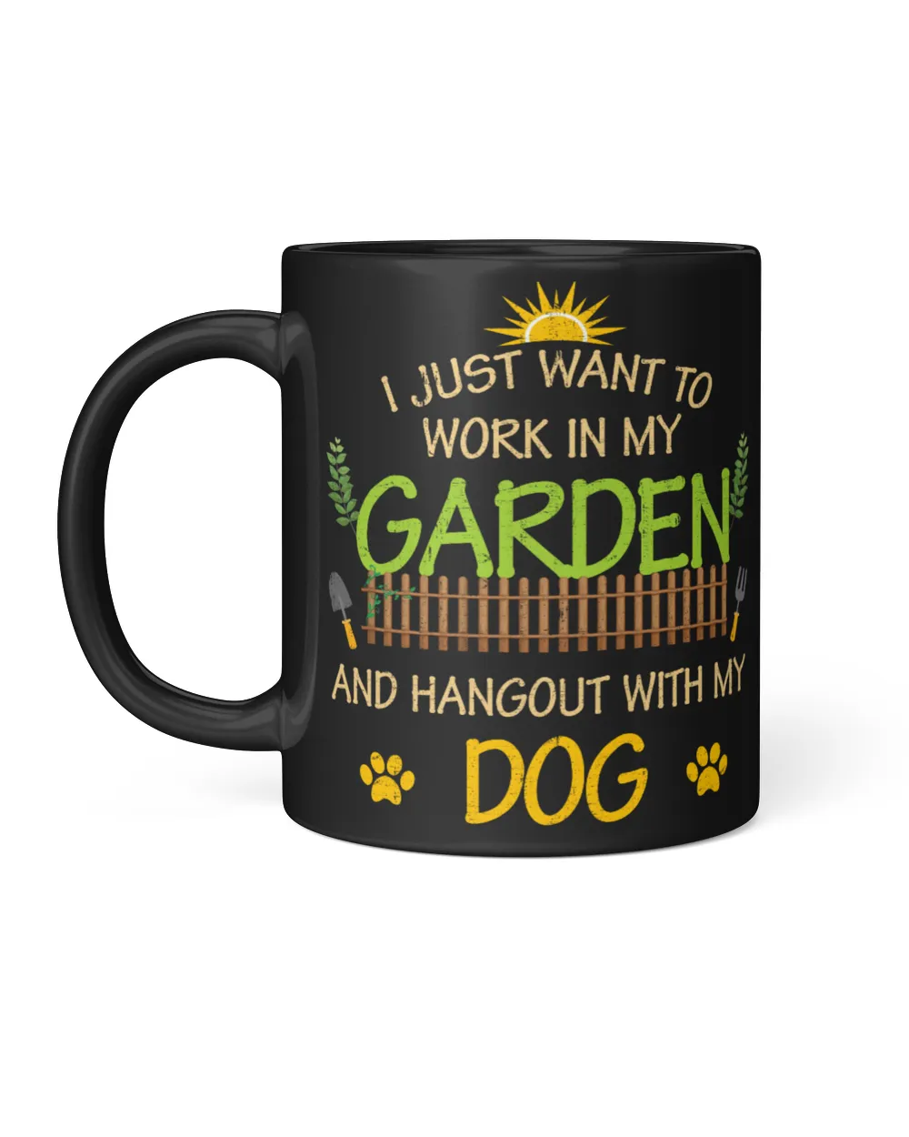 I Just Want To Work In My Garden And Hangout With My Dog