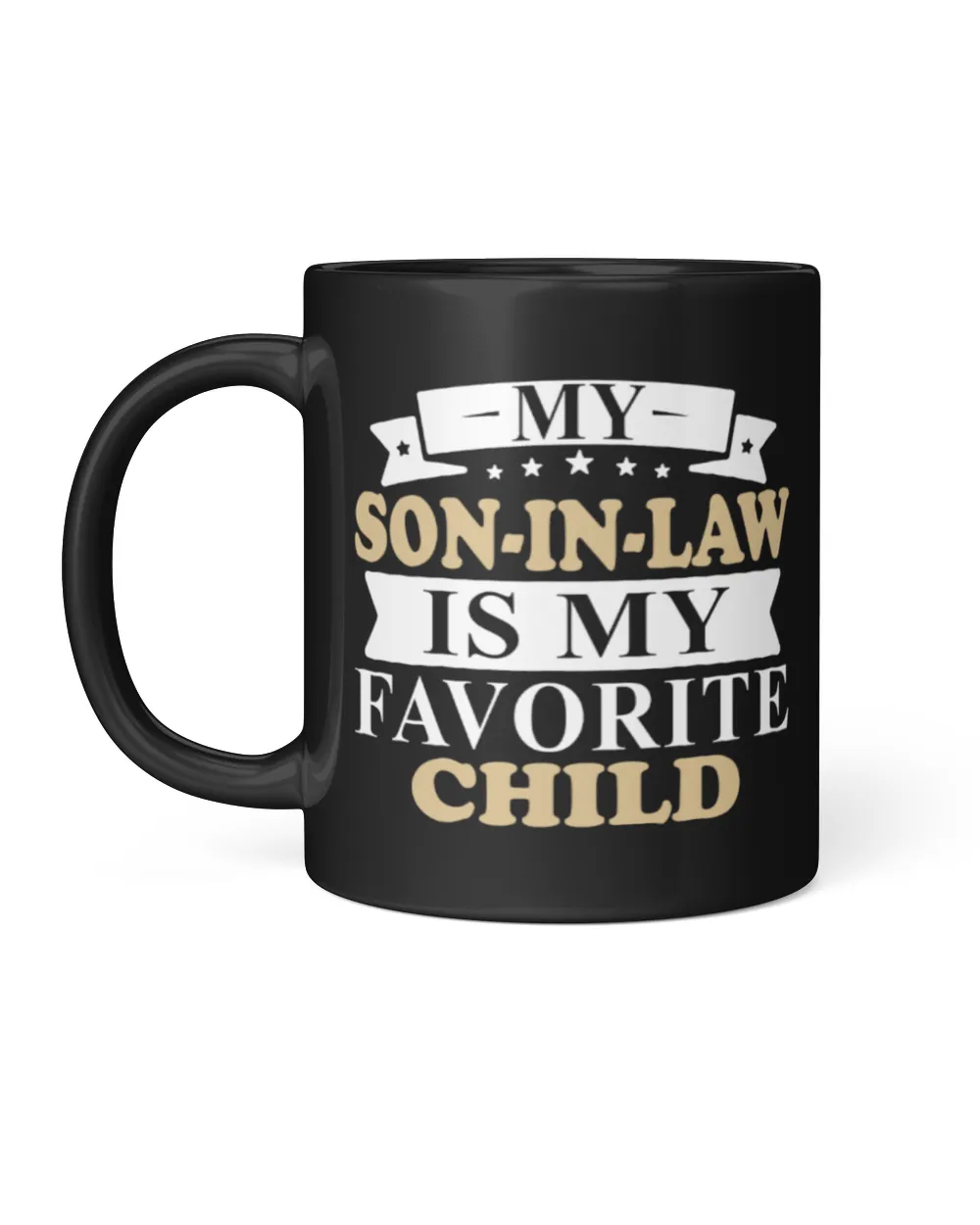 My Son-in-Law is My Favorite Child Ceramic Mug, Funny Mother In Law Coffee Mug, Gift For Mother-in-Law or Father in-Law Birthday Black Mug 11oz black 11oz