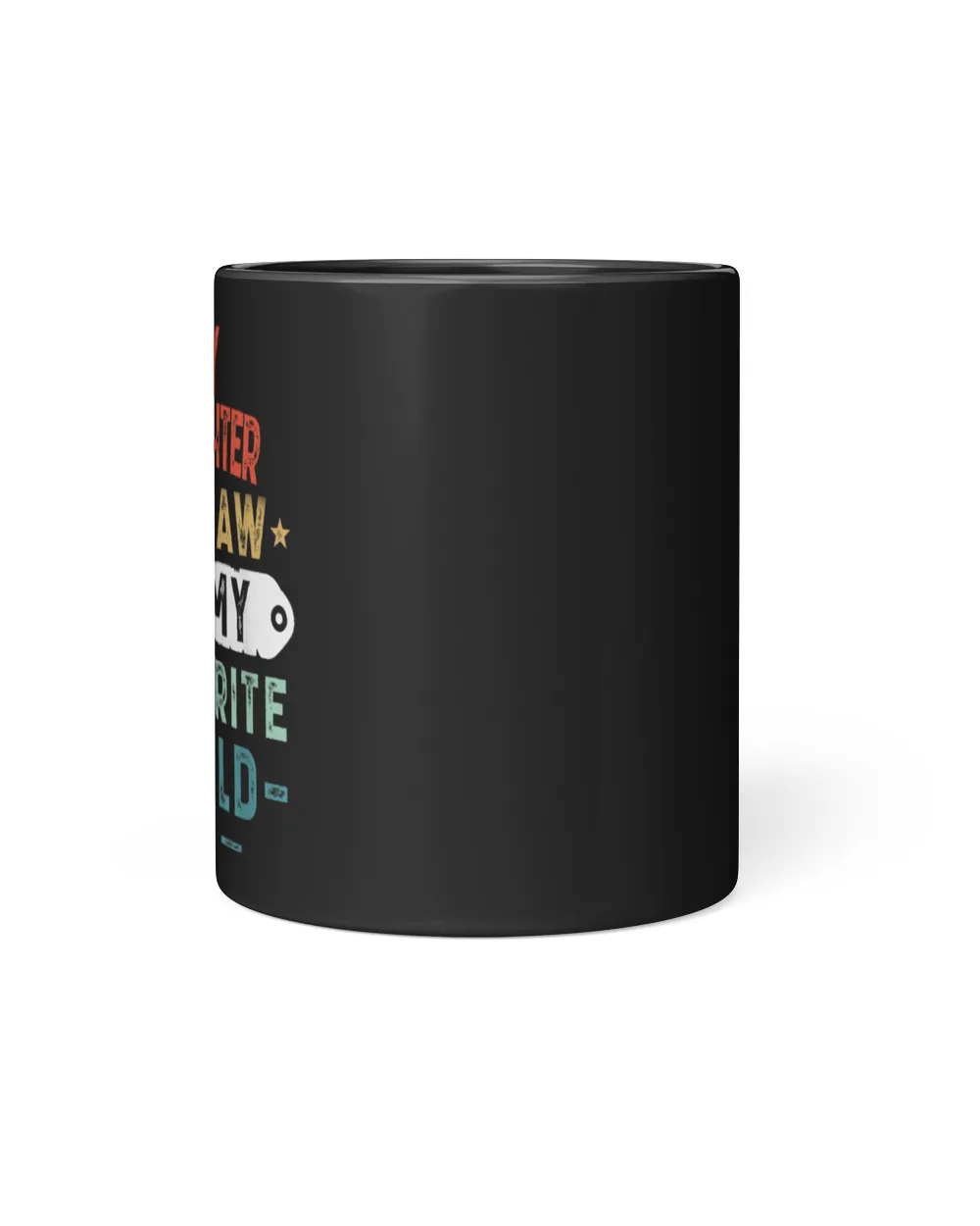 My Daughter In Law Is My Favorite Child Mug T01-1 Black Mug 11oz black 11oz