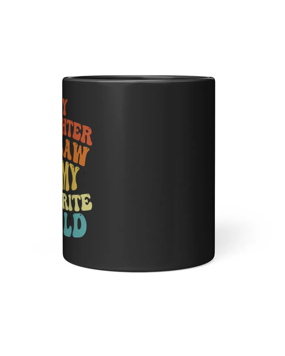 My Daughter In Law Is My Favorite Child Family Shirt T07 Black Mug 11oz black 11oz