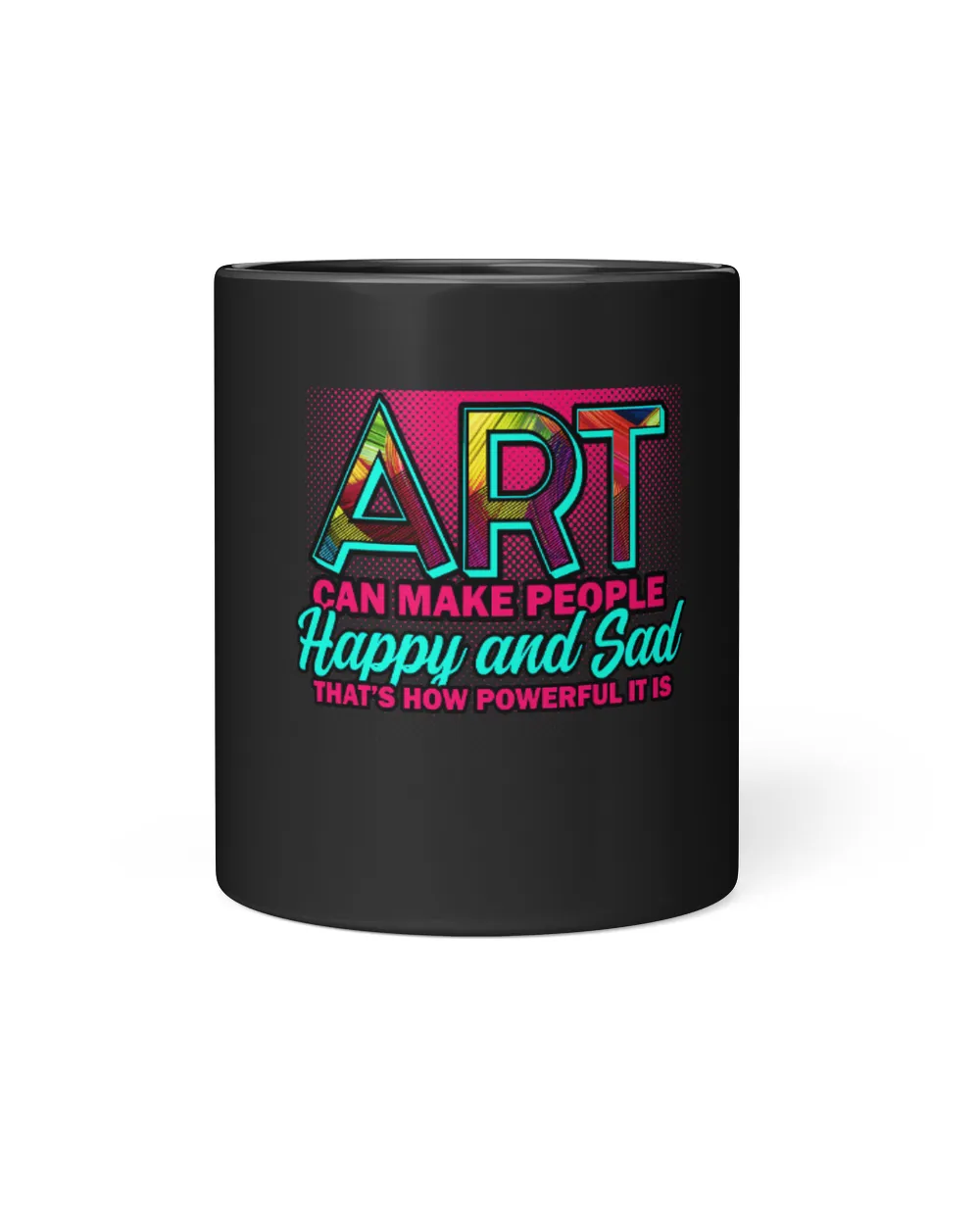 Art Can Make People Happy And Sad Quote Artist Saying