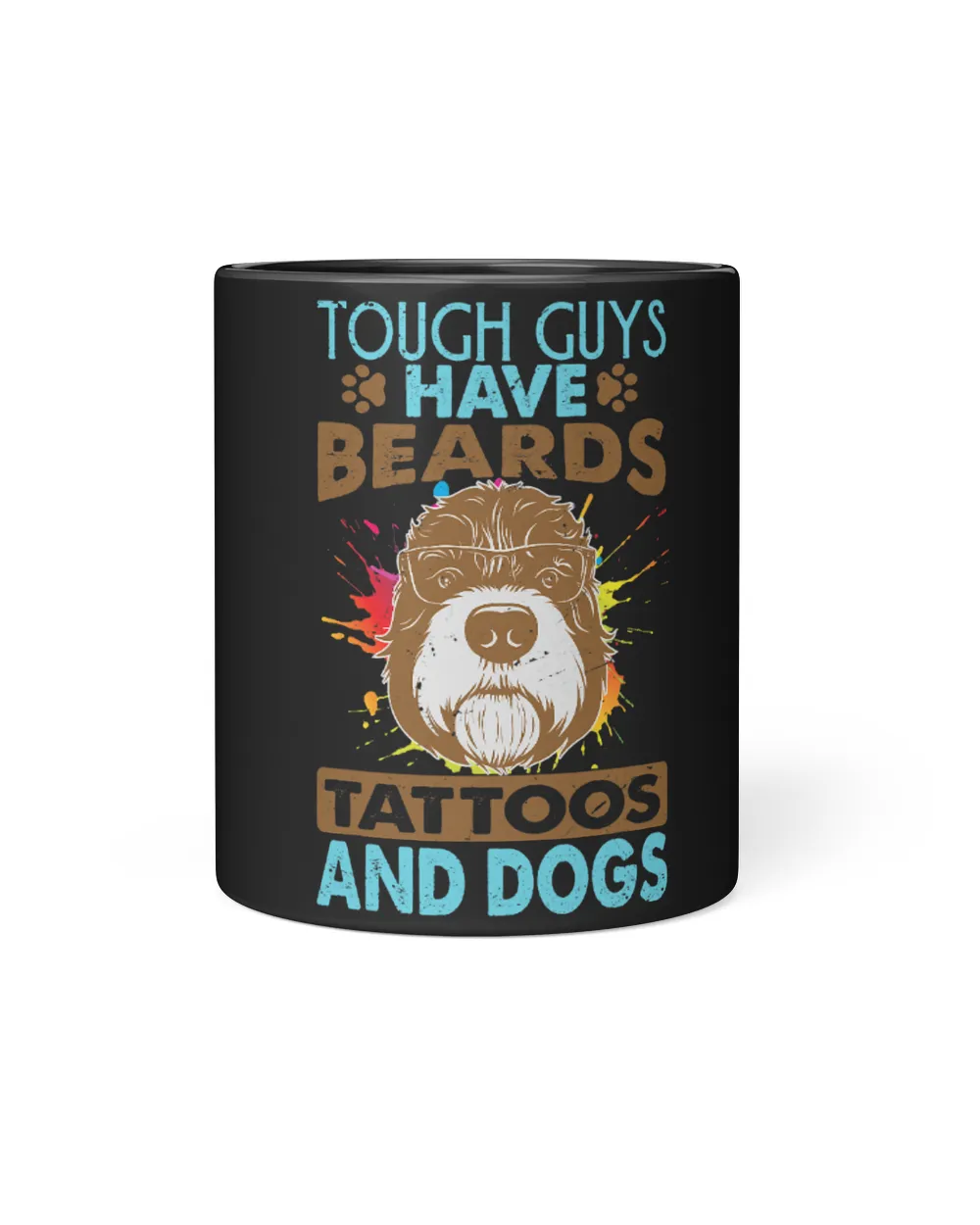 Tough Guys Have Beards Tattoos And Dogs 1 Black Mug 11oz black 11oz