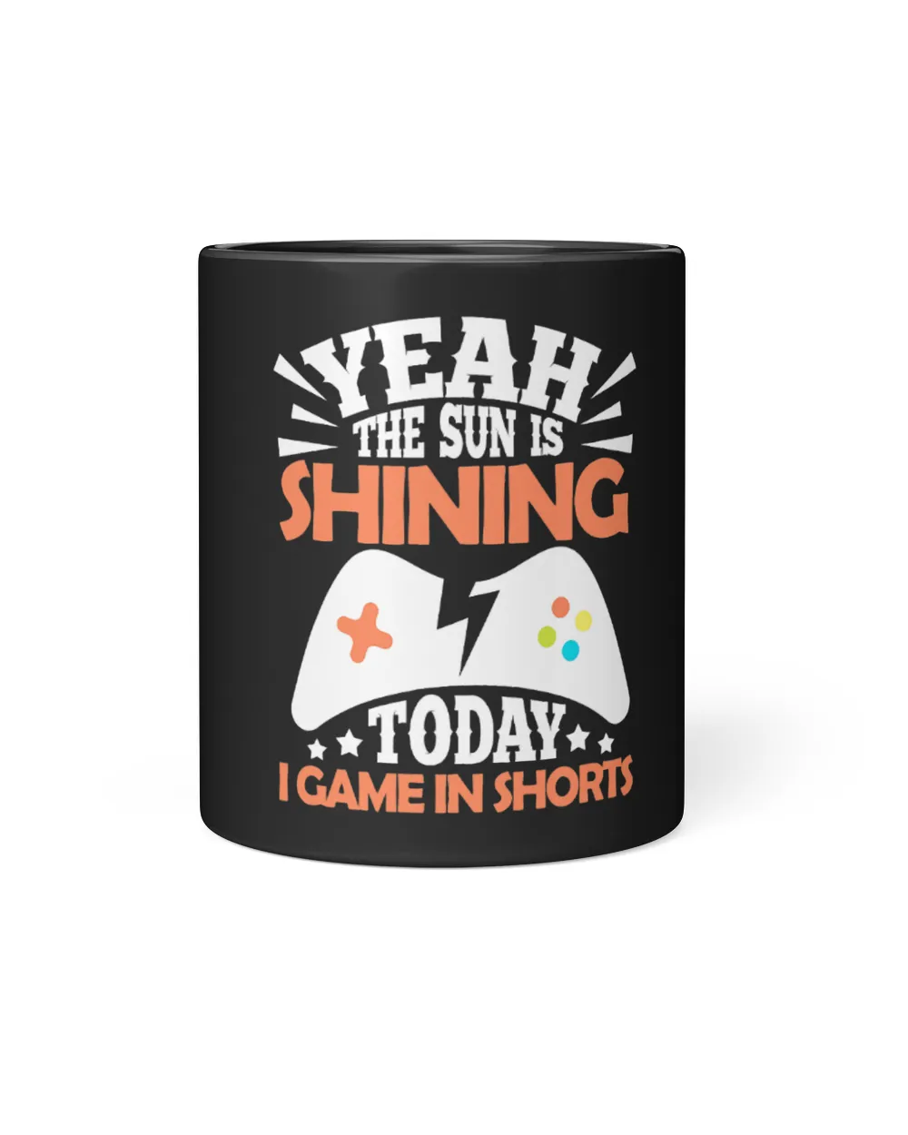 Gaming Gamer Yeah The Sun Is Shining Today I Game In Shorts