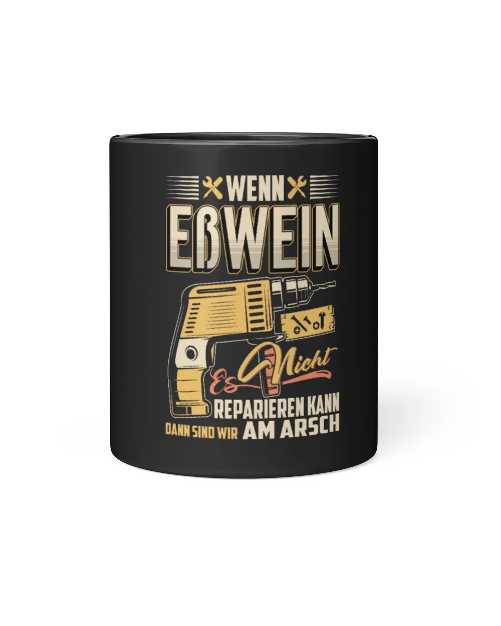 Wenn Esswein Es Nicht Reparieren Kann Dann Sind Wir Am Arsch DE5 Black Mug 11oz black 11oz