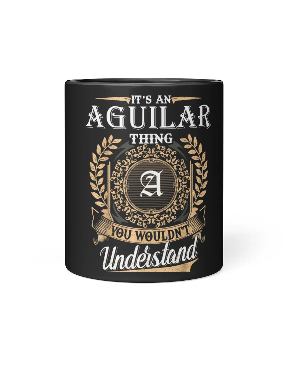 Aguilar You Wouldnt Understand Name Custom