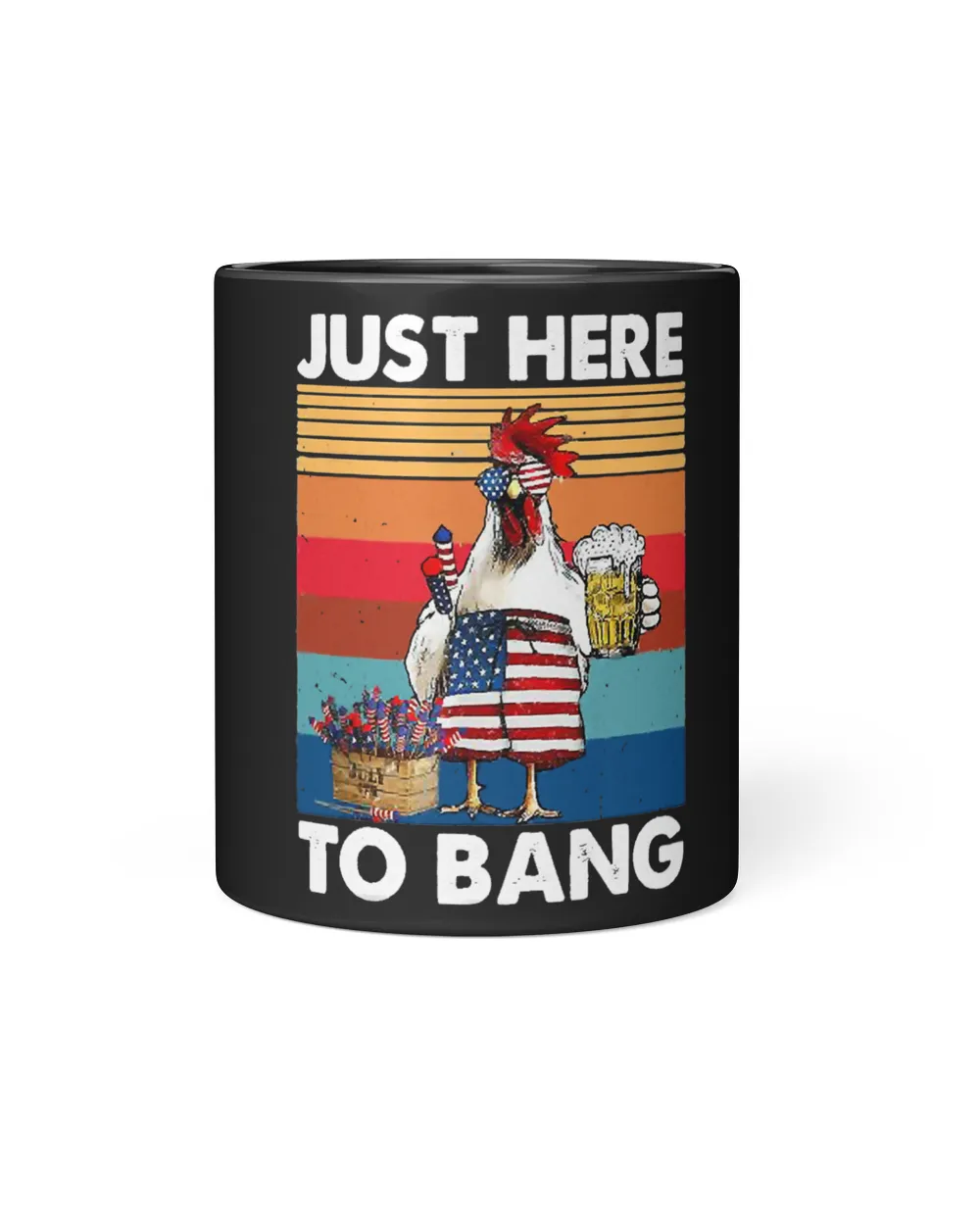 just here to bang usa flag chicken beer firework th of july