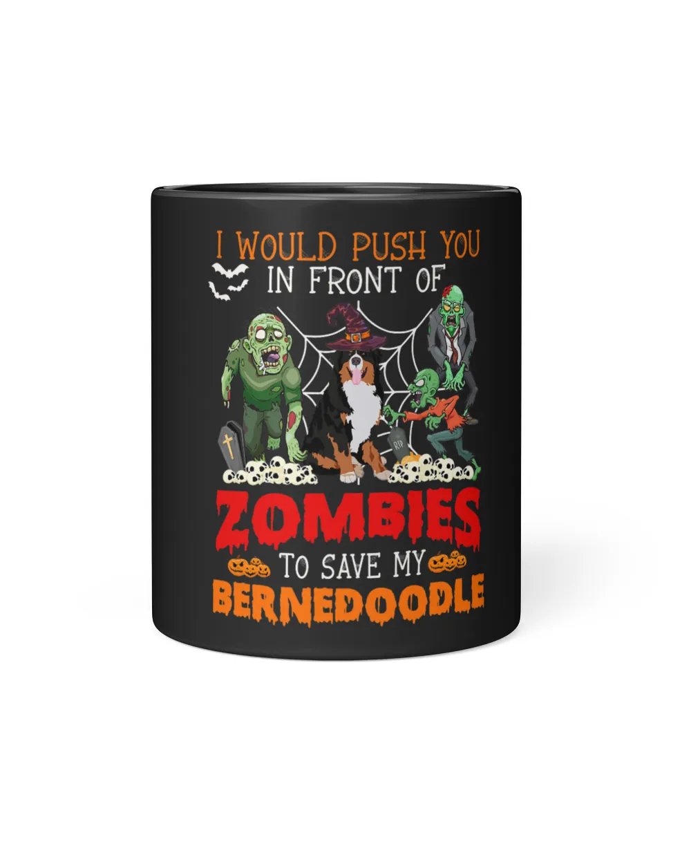 Push You In Front Of Zombies To Save Bernedoodle Protector Black Mug 11oz black 11oz