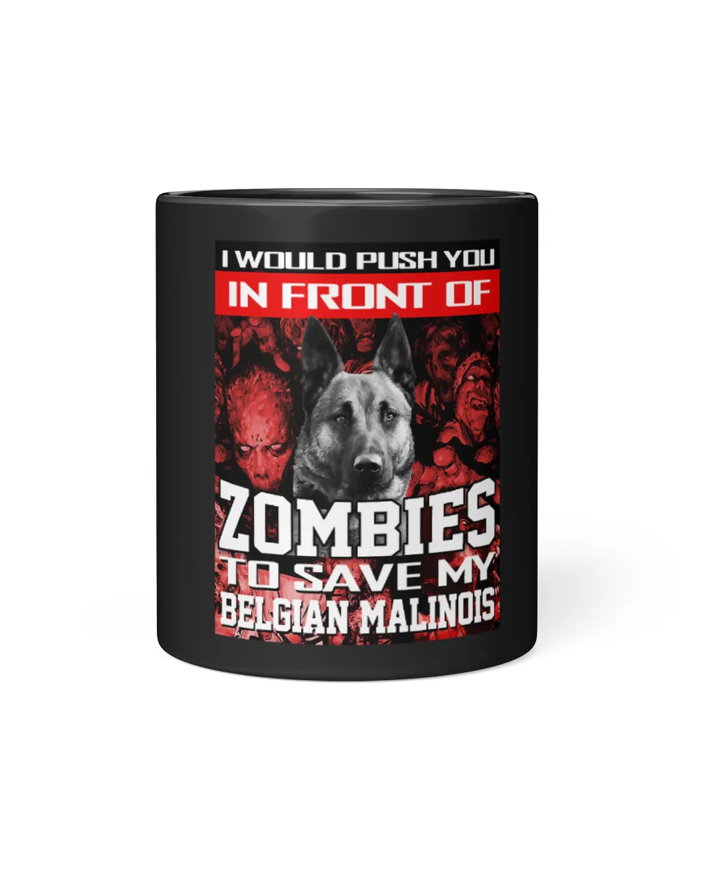 In Front Of Zombies To Save Belgian Malinois Dog Halloween Black Mug 11oz black 11oz