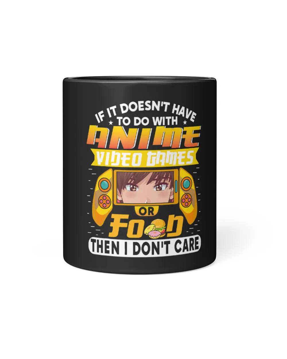 If It Doesnt Have To Do With Anime Video Games Food Otaku 2 8