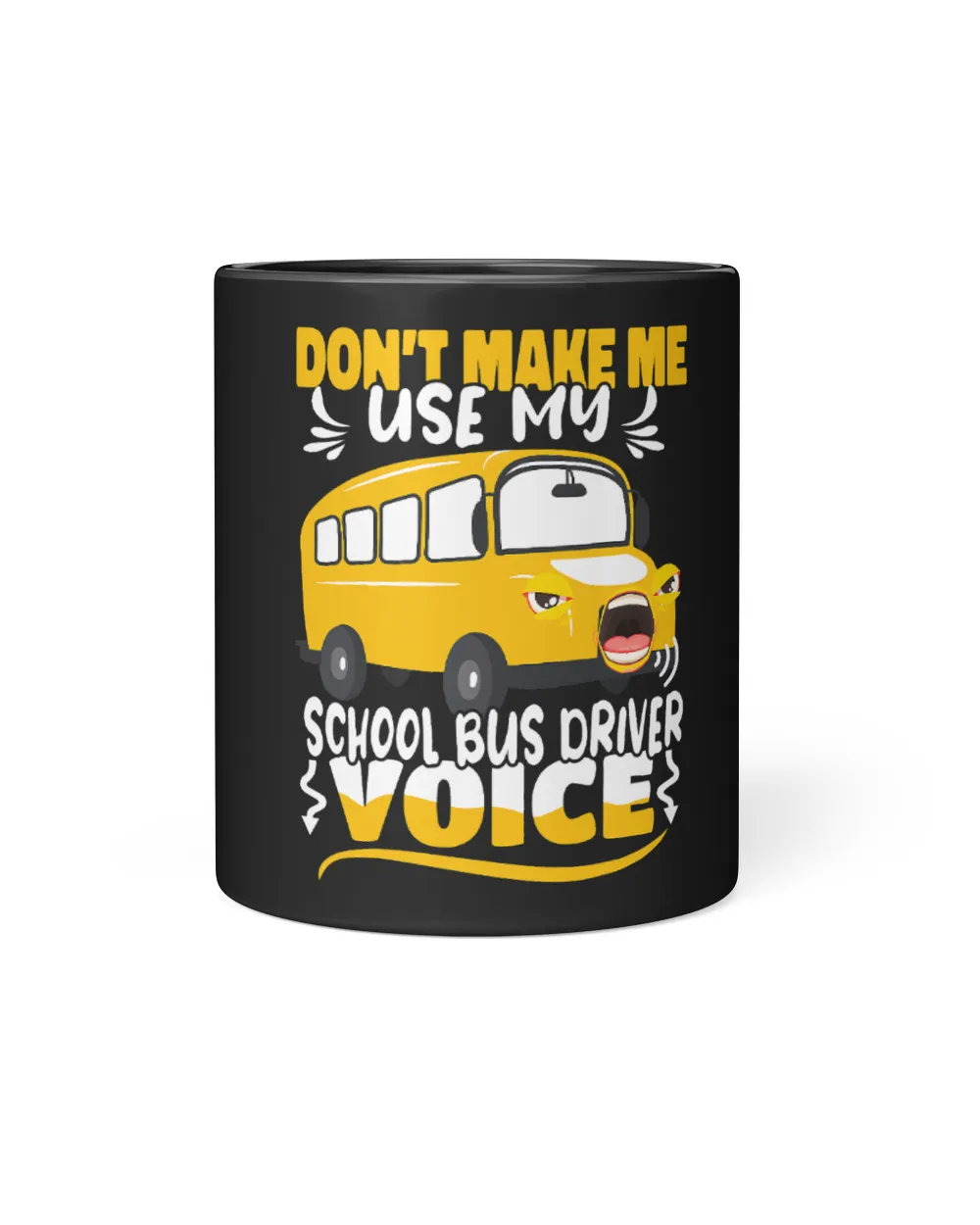 Do not make me use my School Bus Driver Voice Student